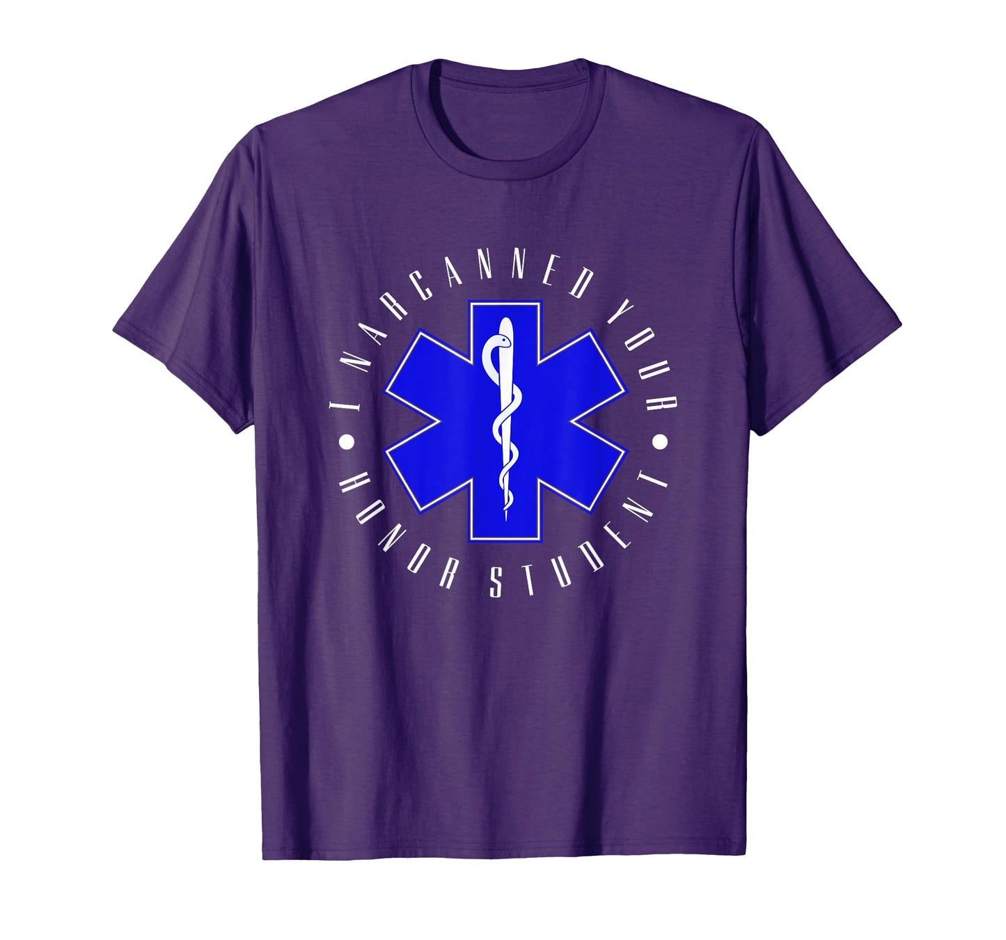 I Narcanned Your Honor Student - EMT EMS Paramedic Student T-Shirt