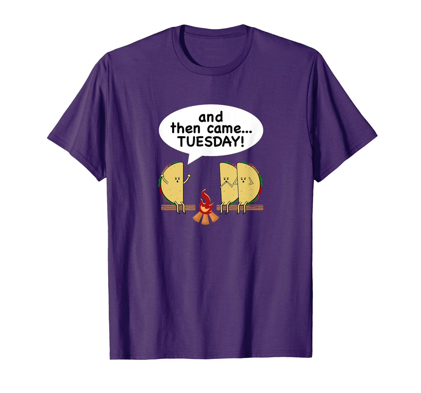 And Then Came...Tuesday! Funny Taco Tuesday T-Shirt