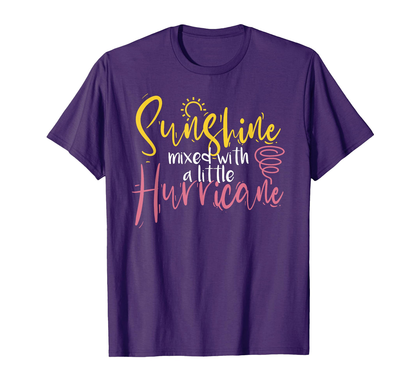 Sunshine Mixed With A Little Hurricane Positive Vibes Men Women T-Shirt