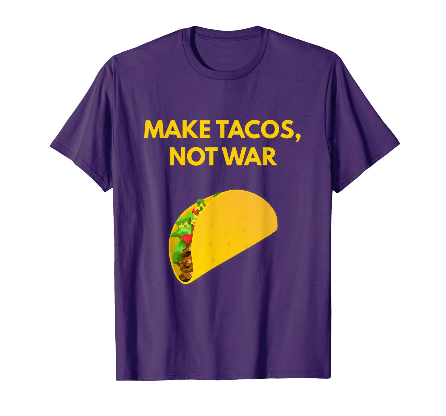 Make Tacos Not War shirt