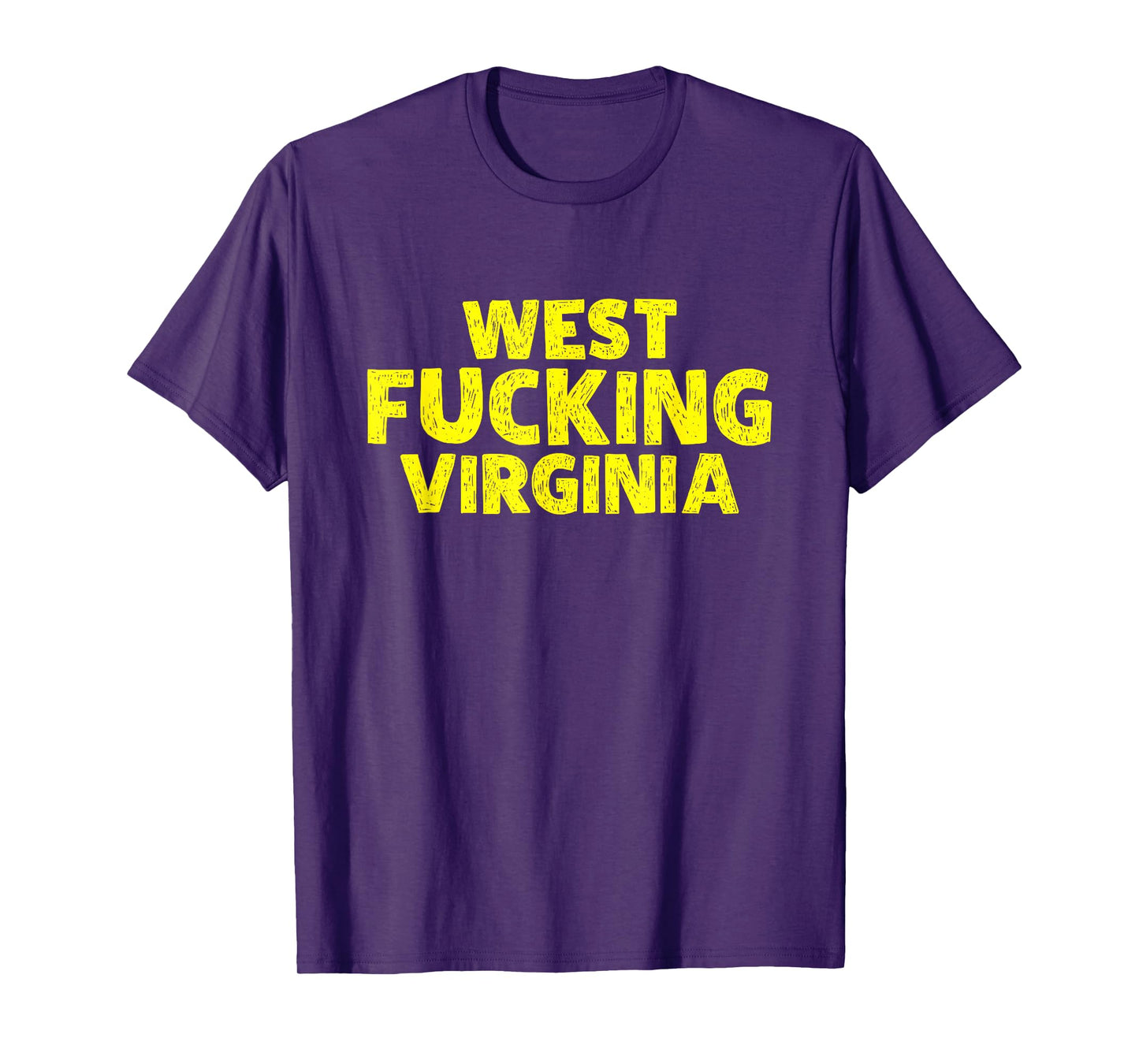 West Fucking Virginia For Men and Women T-Shirt
