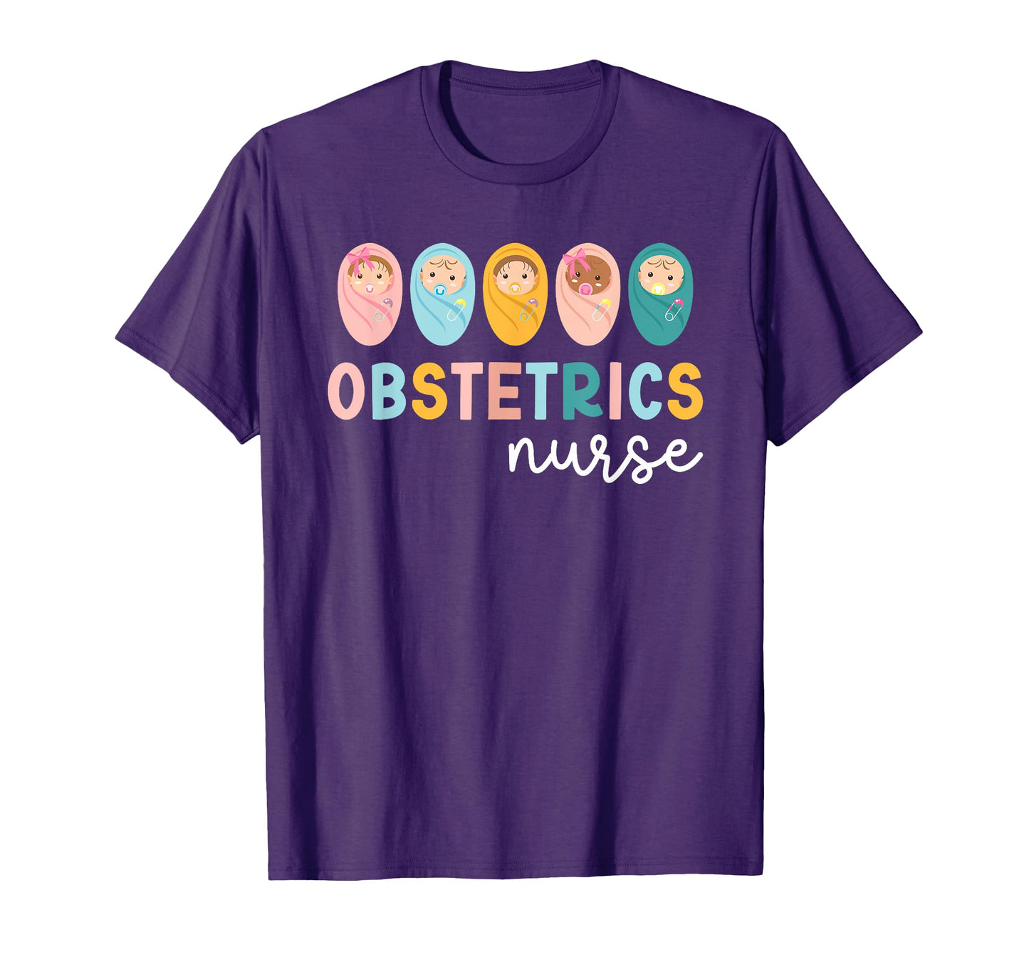 Obstetrics Nurse OB Nurse Obstetrical Nursing OB Nursing T-Shirt