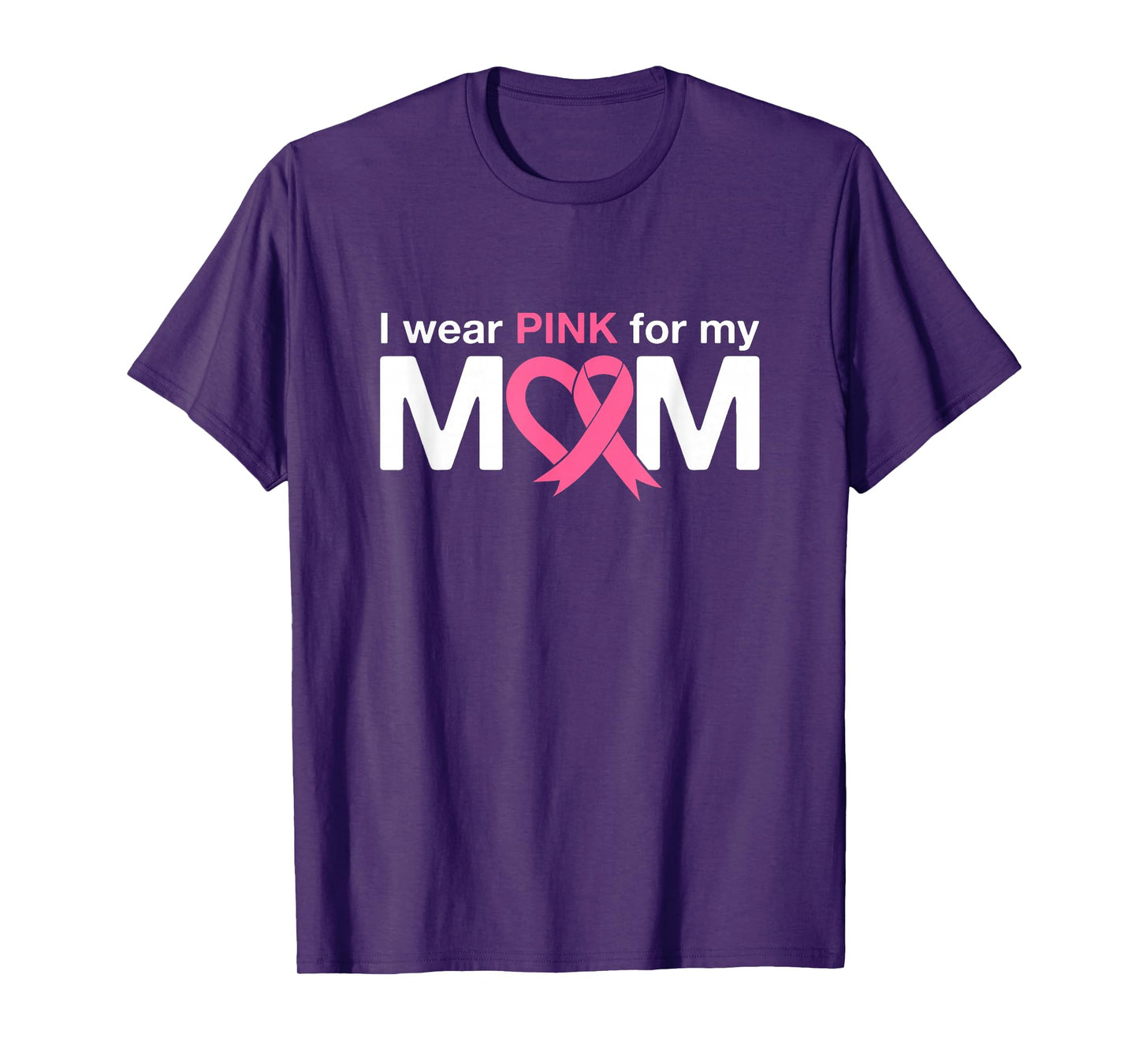 I Wear Pink For My Mom T-Shirt
