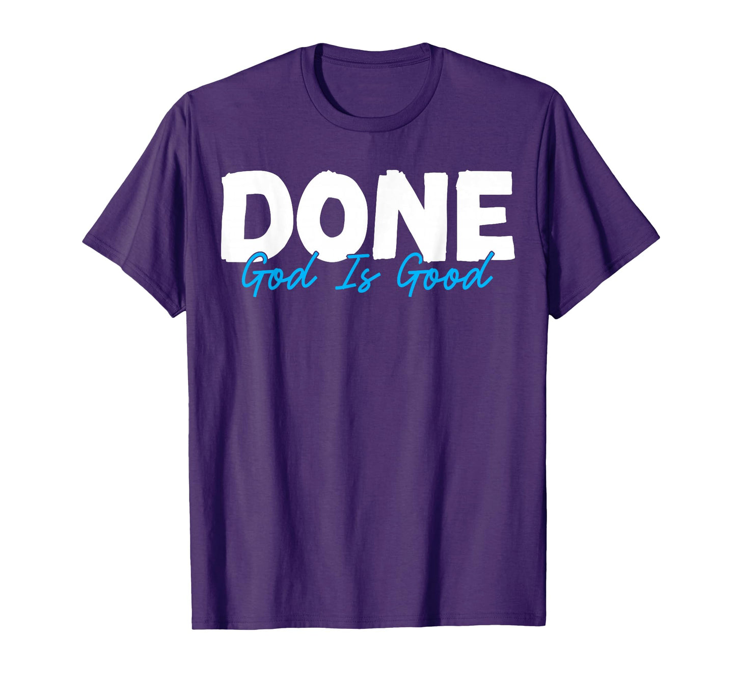 Cancer Survivor - Done God Is Good Chemo Cancer Awareness T-Shirt