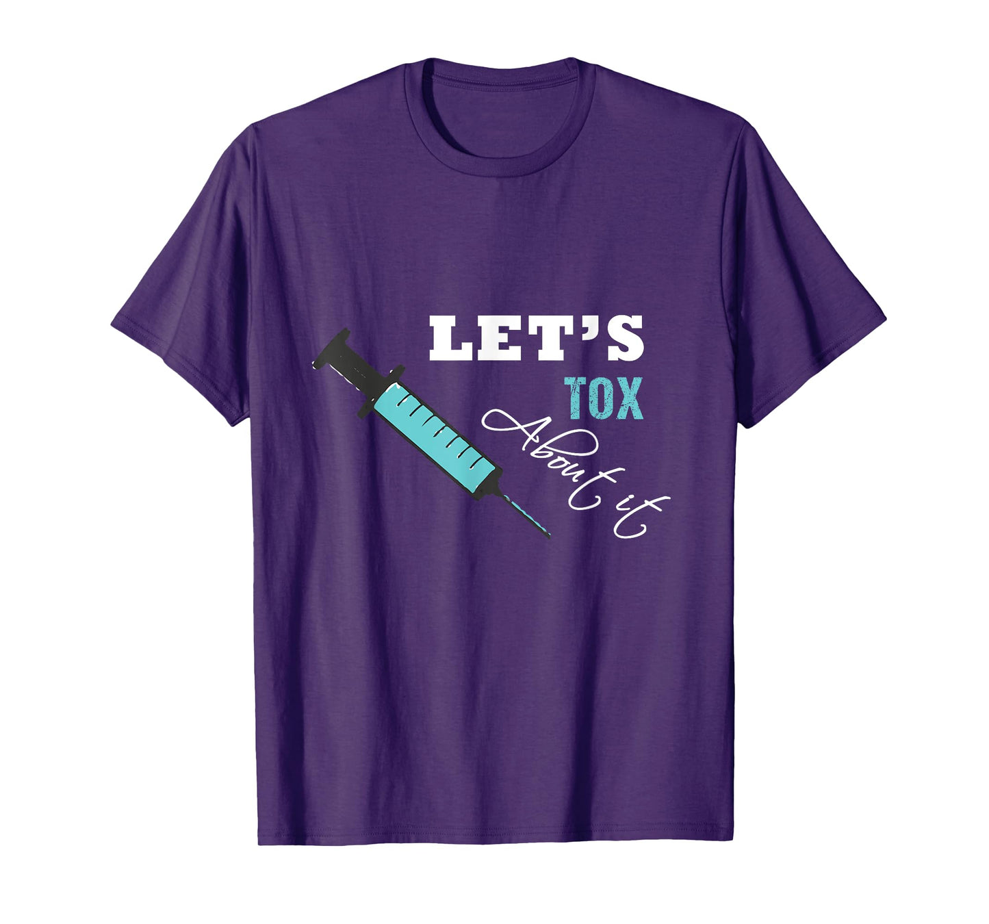Let's Tox About It Funny Botox Nurse Injector Syringe T-Shirt