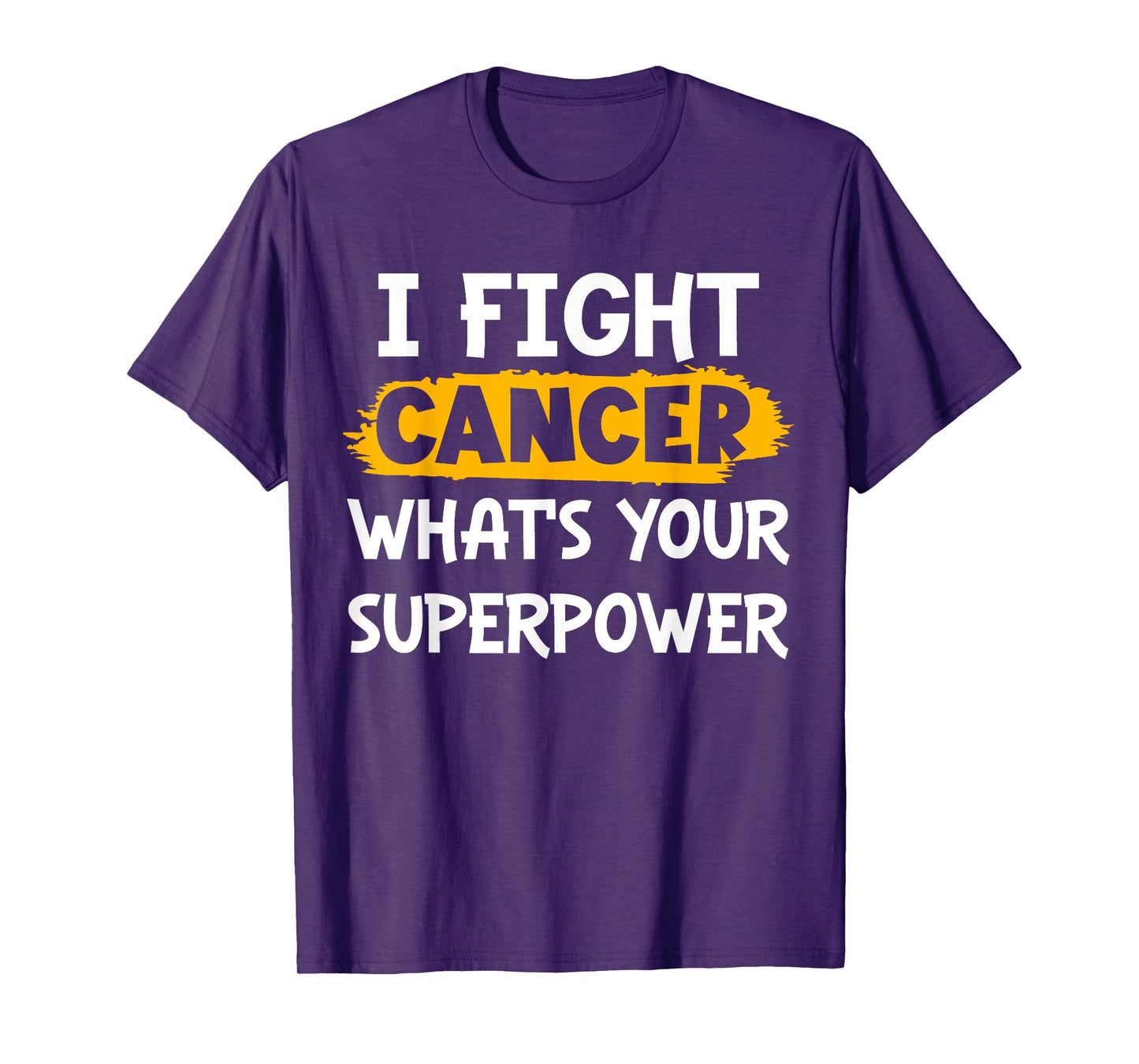 I Fight Cancer What's Your Superpower Funny Cancer Fighting T-Shirt