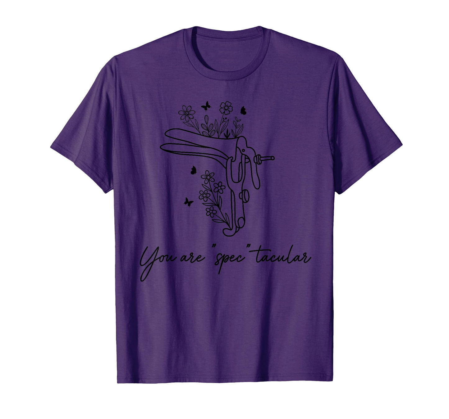 You Are Spectacular Floral Ob Gyn Obstetrician Nurse T-Shirt