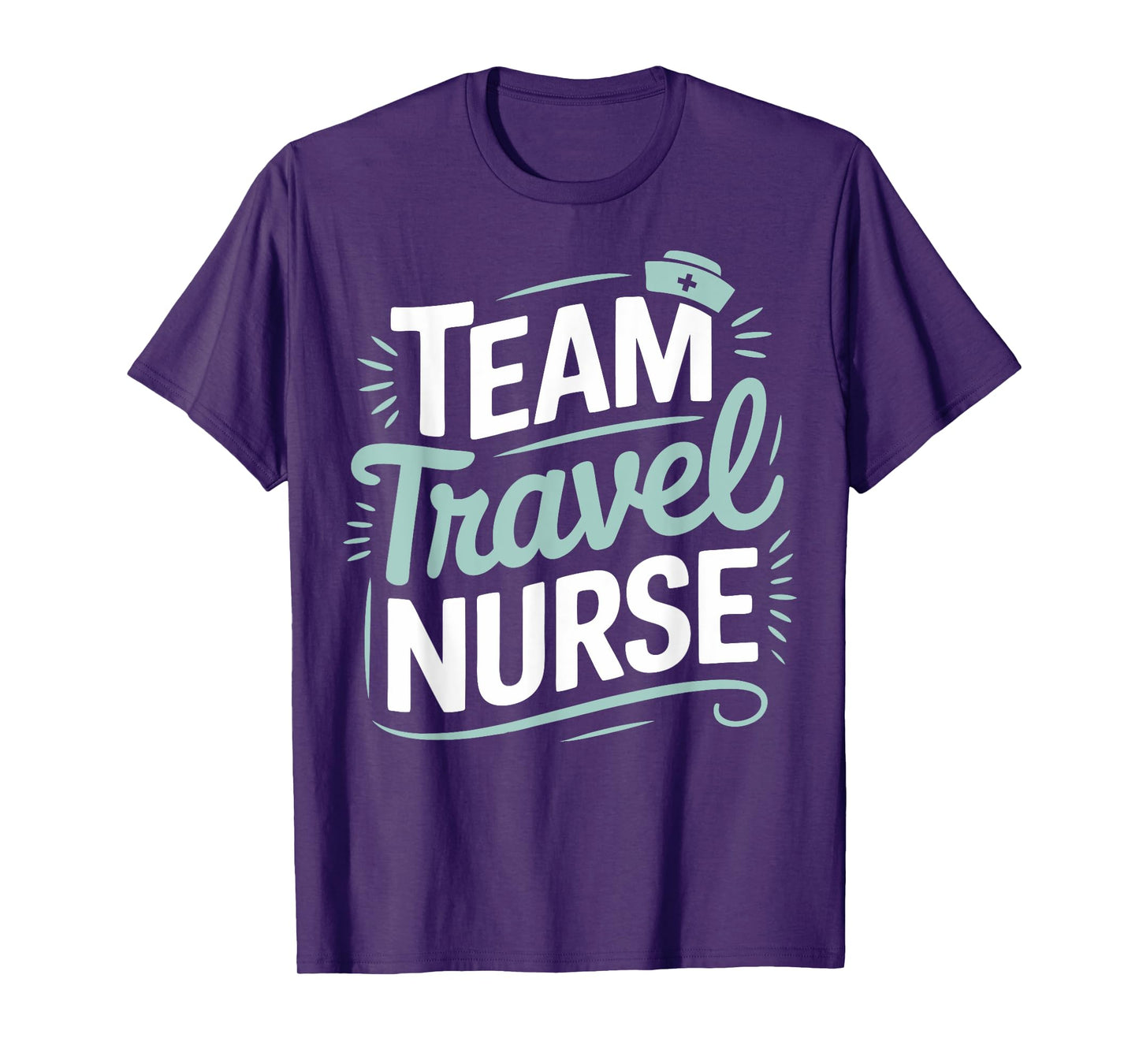 Travel Nursing Team Travel Nurse T-Shirt