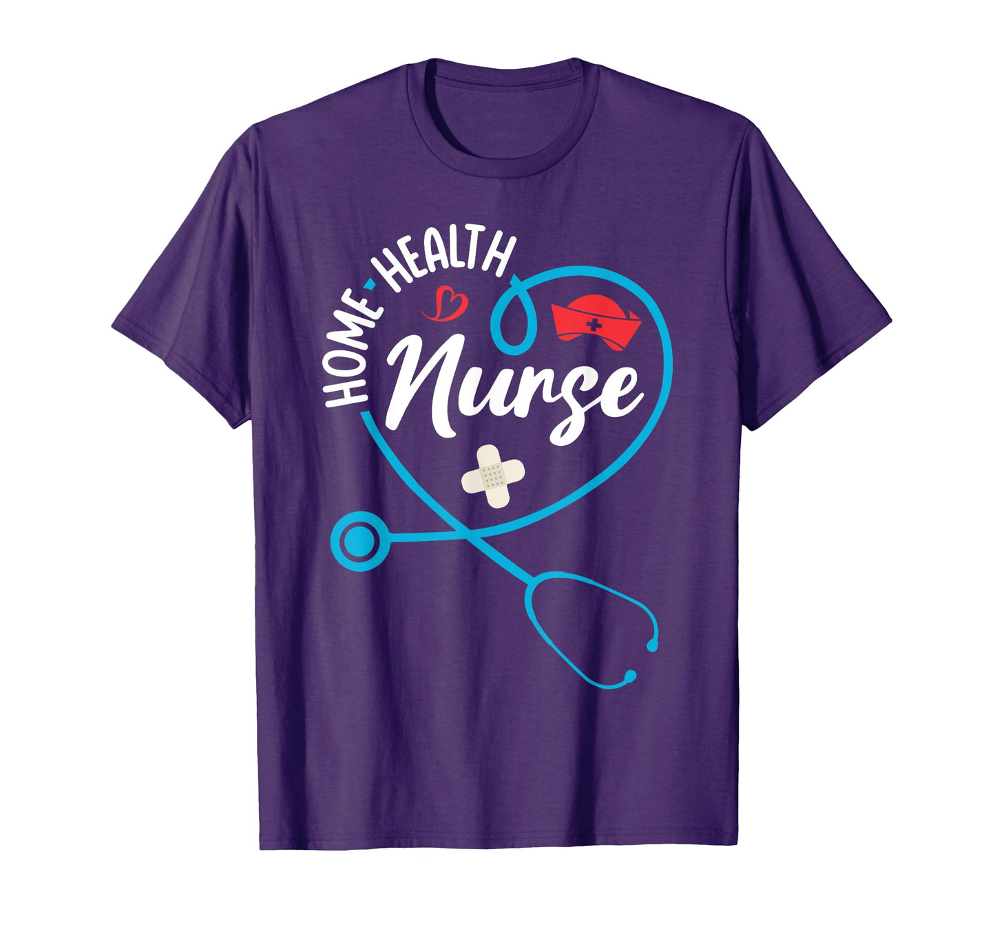 Home Health Nurse Appreciation Stethoscope T-Shirt