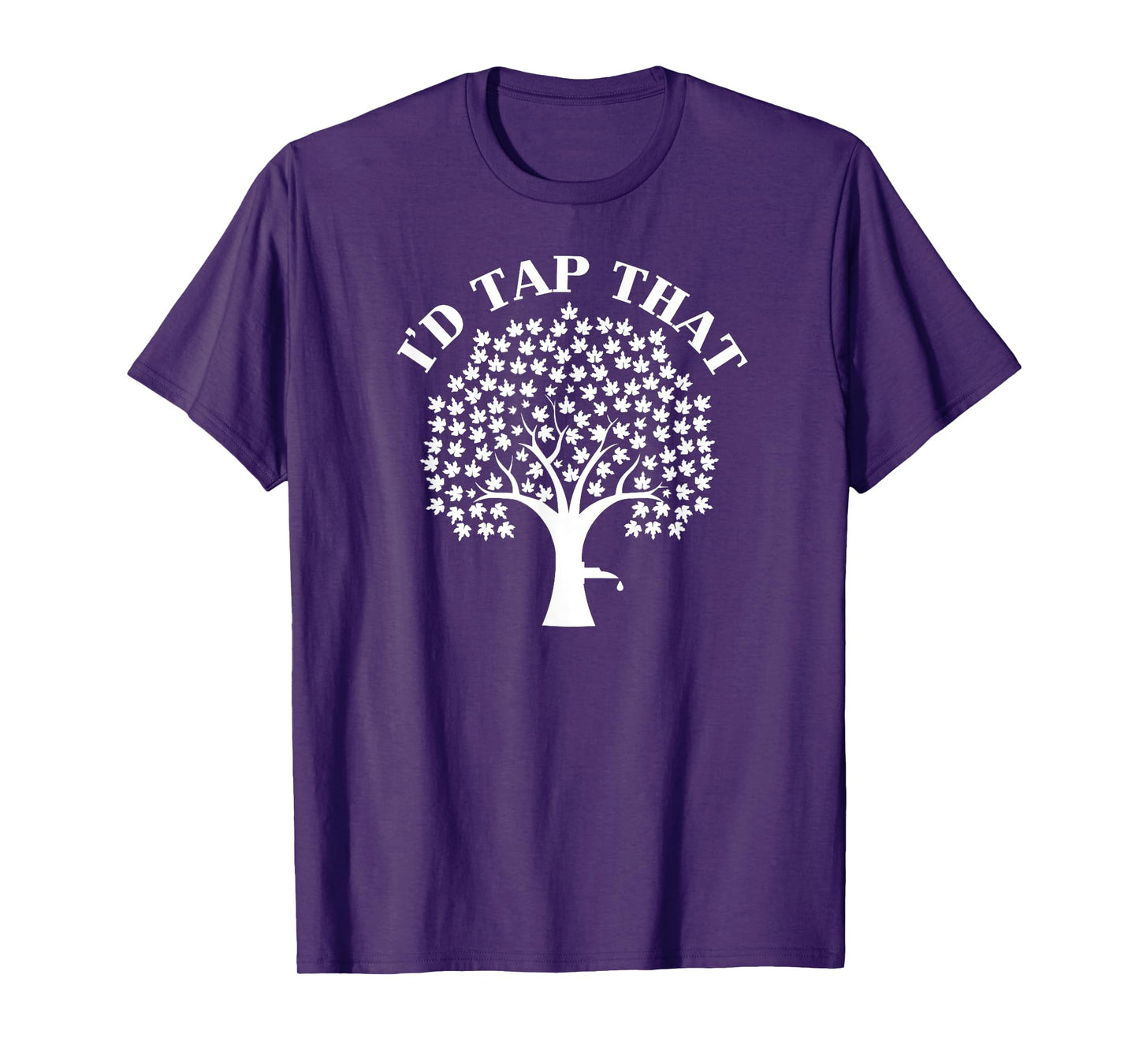 I'd Tap That Maple Tree For Maple Syrup Tee Shirt T-Shirt