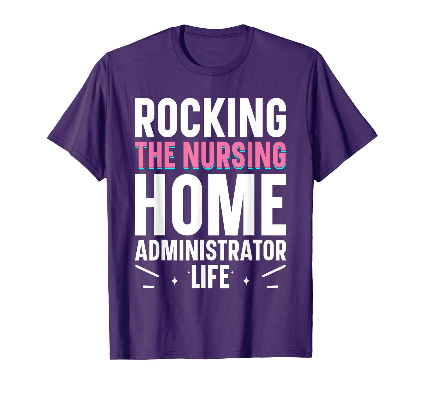 Nursing Home Week Healthcare Long Term Care Administrator T-Shirt