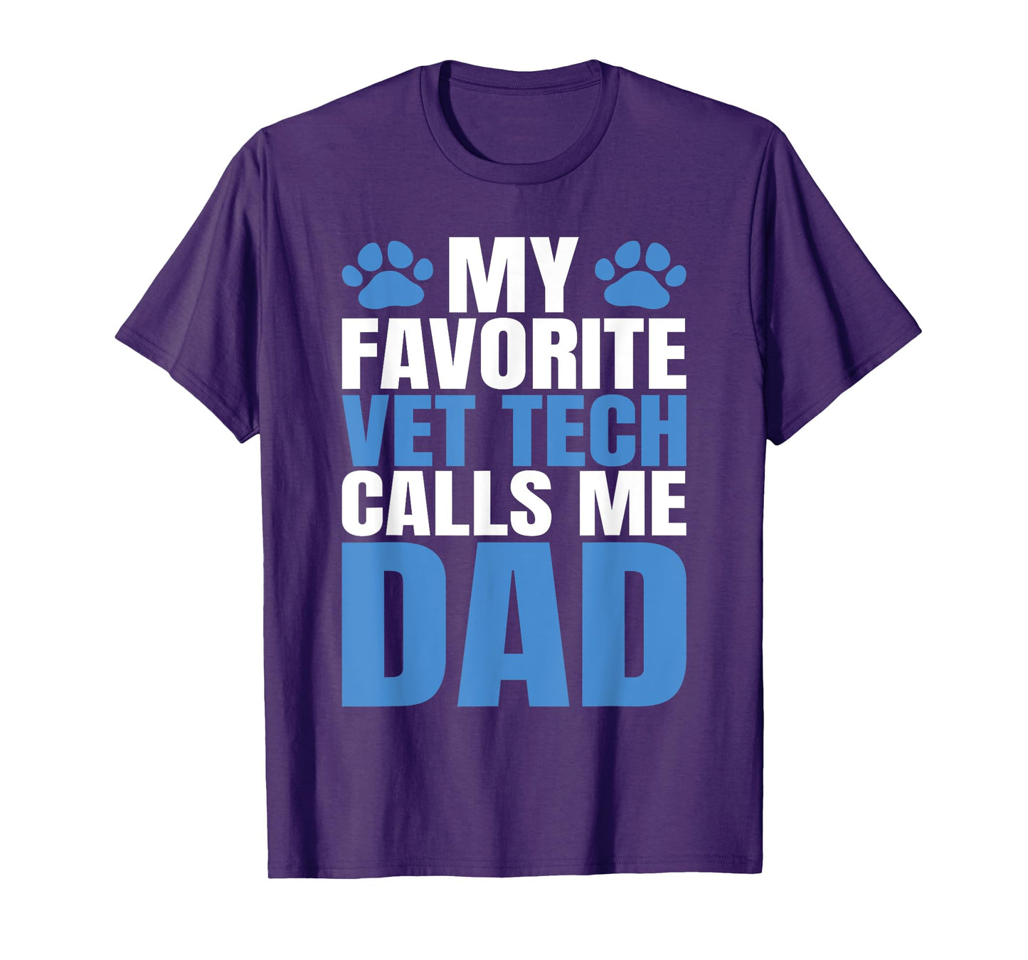 My Favorite Vet Tech Calls Me Dad Fathers Day T-Shirt
