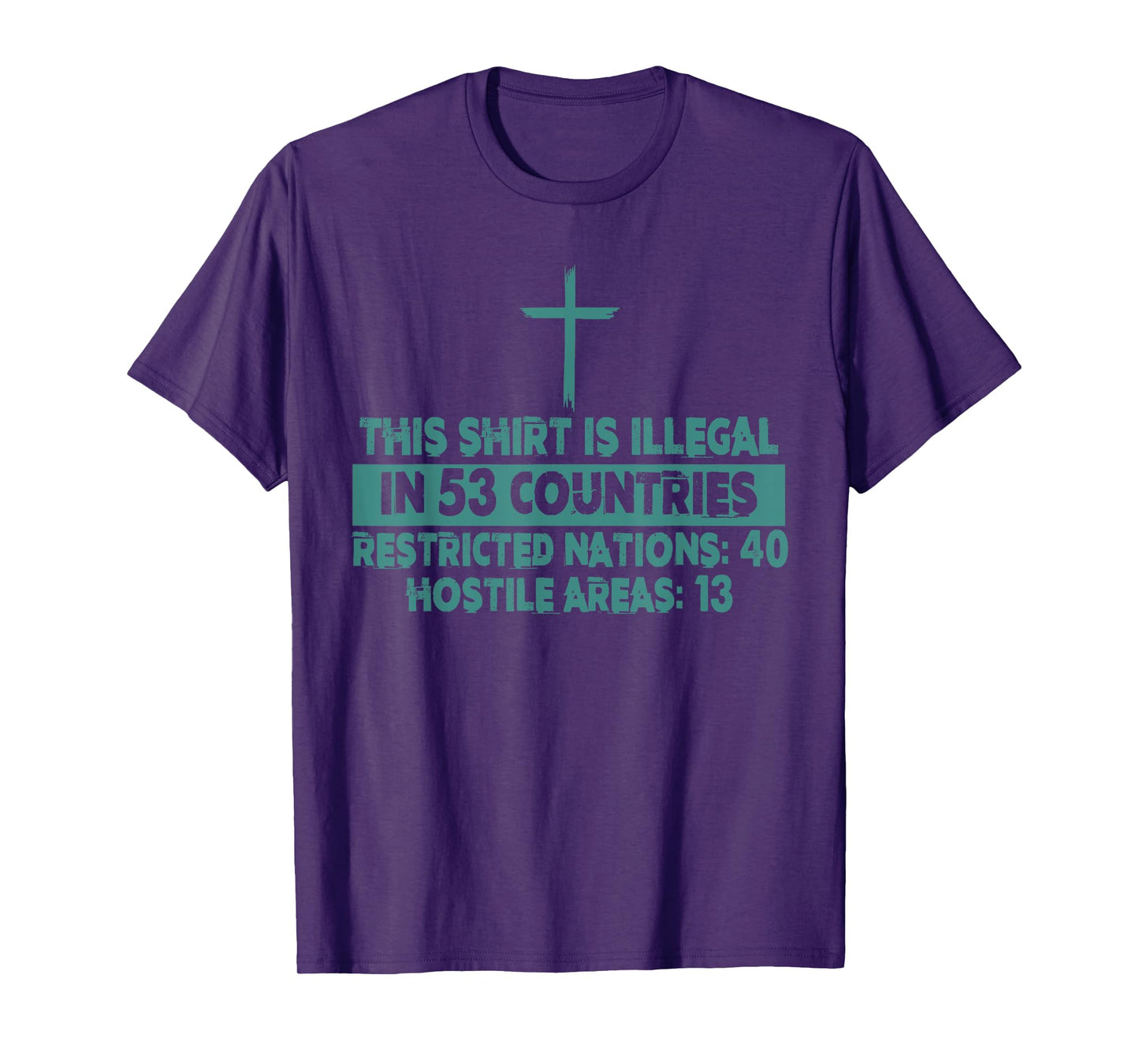 This Design Is Illegal In 53 Countries Restricted Nations T-Shirt