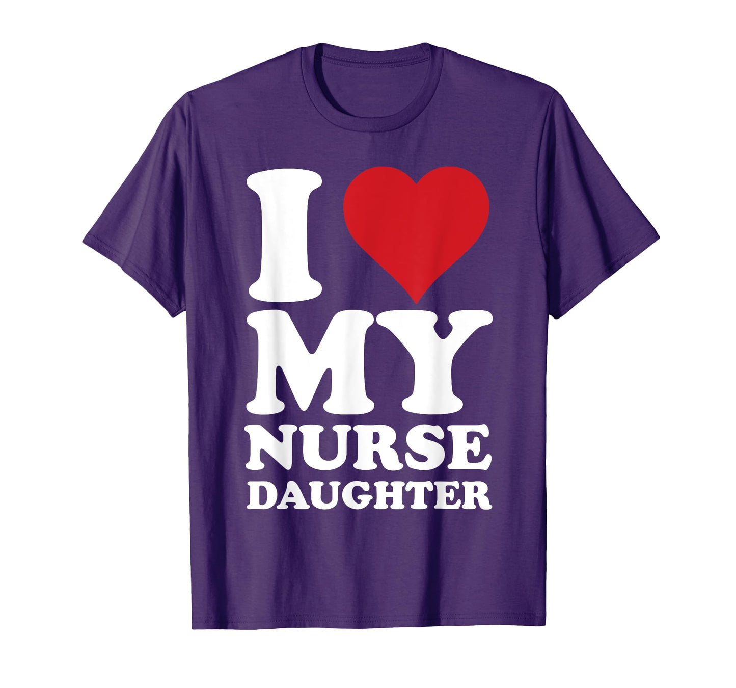 Nurse Dads I Love Heart My Nurse Daughter Nurse Dad T-Shirt
