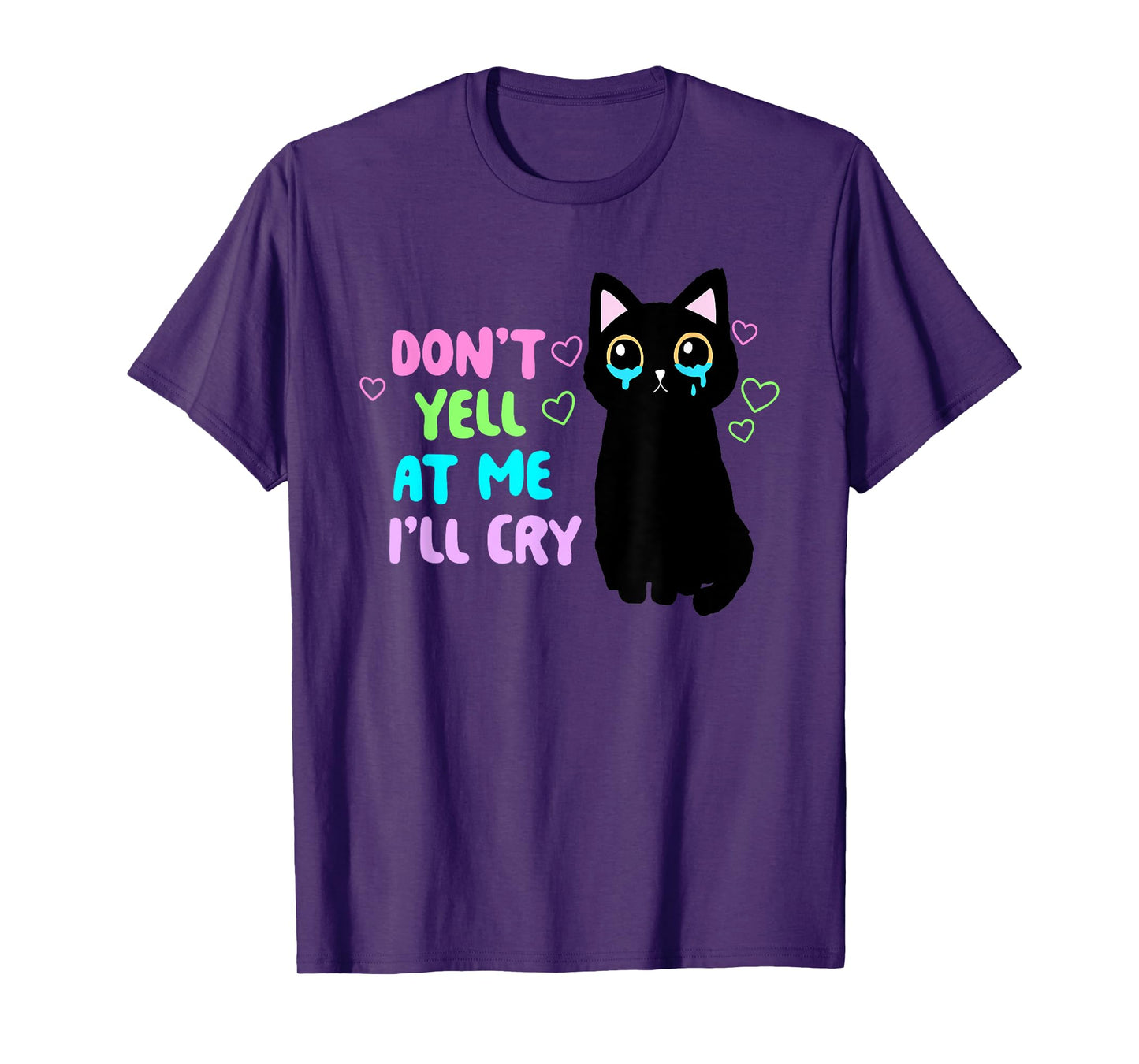 Don't Yell At Me I'll Cry Funny Cat Apparel T-Shirt for Men Women