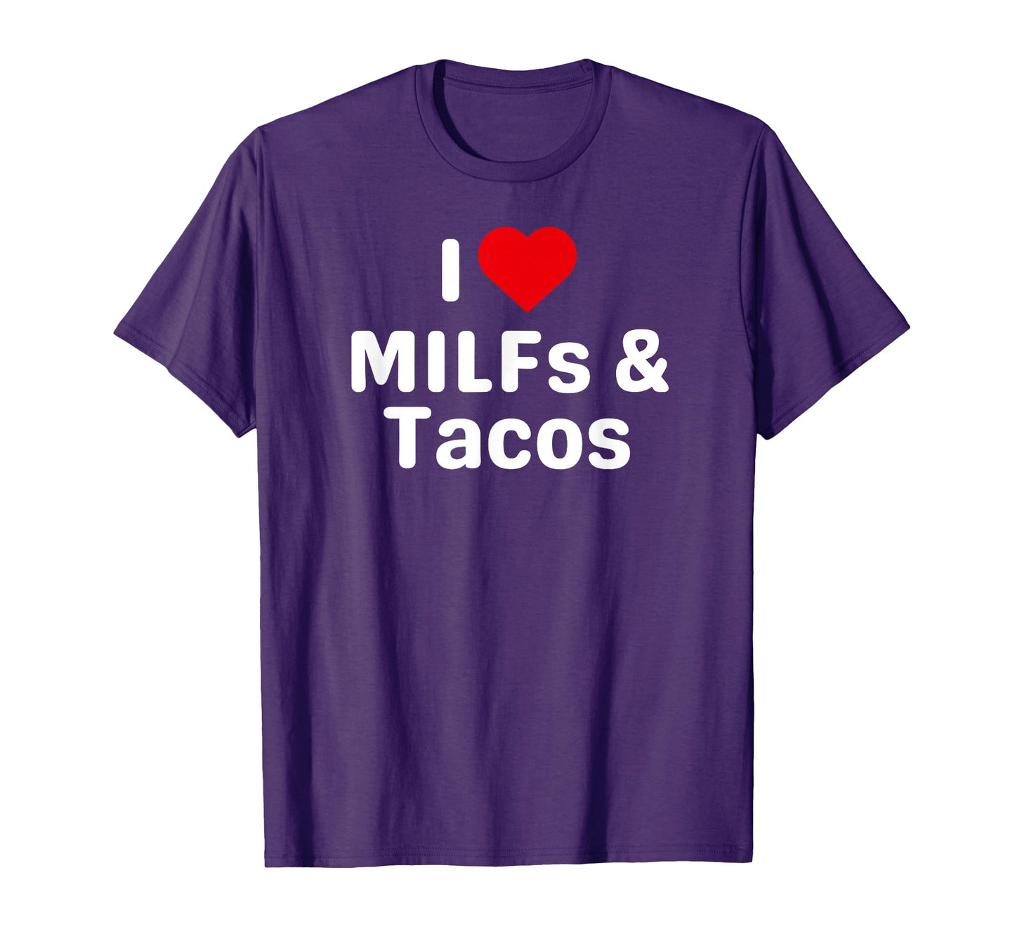 I Love Milfs and Tacos - Funny Taco Gifts for Couples T-Shirt