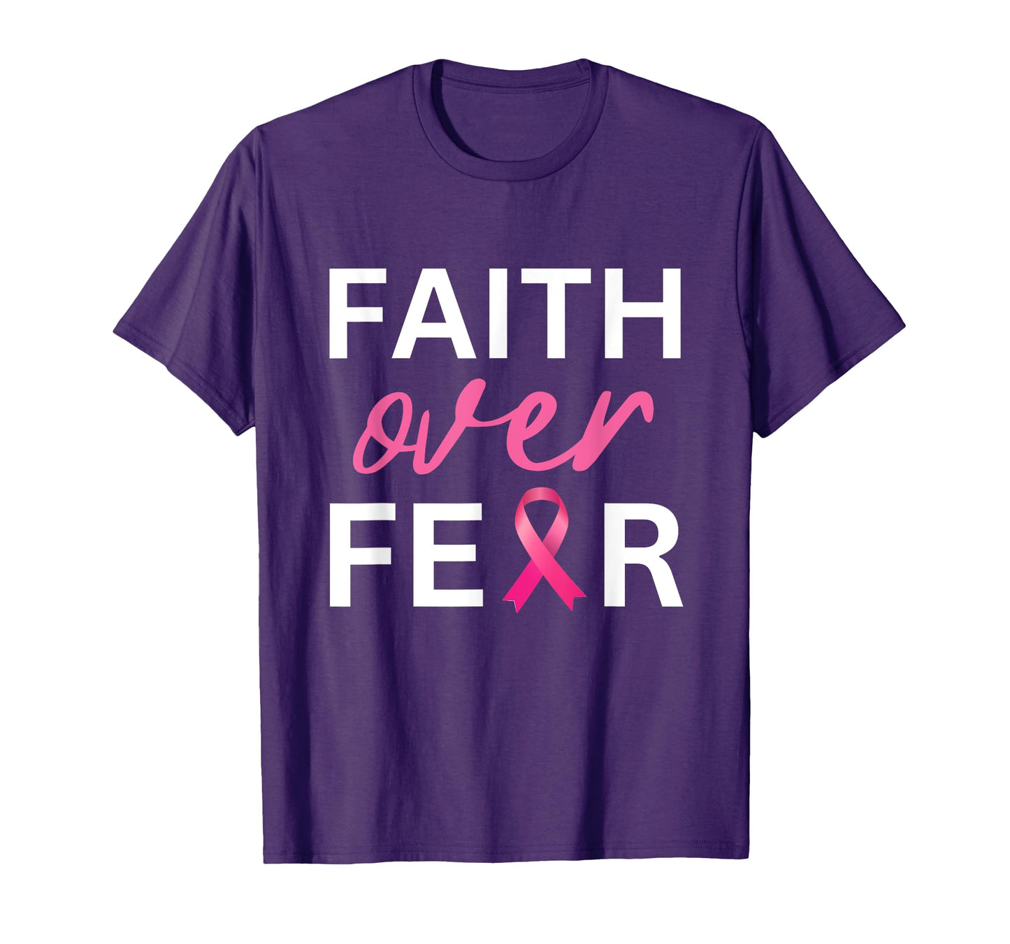 Faith Over Fear Breast Cancer Awareness - Pink Ribbon Tee T-Shirt