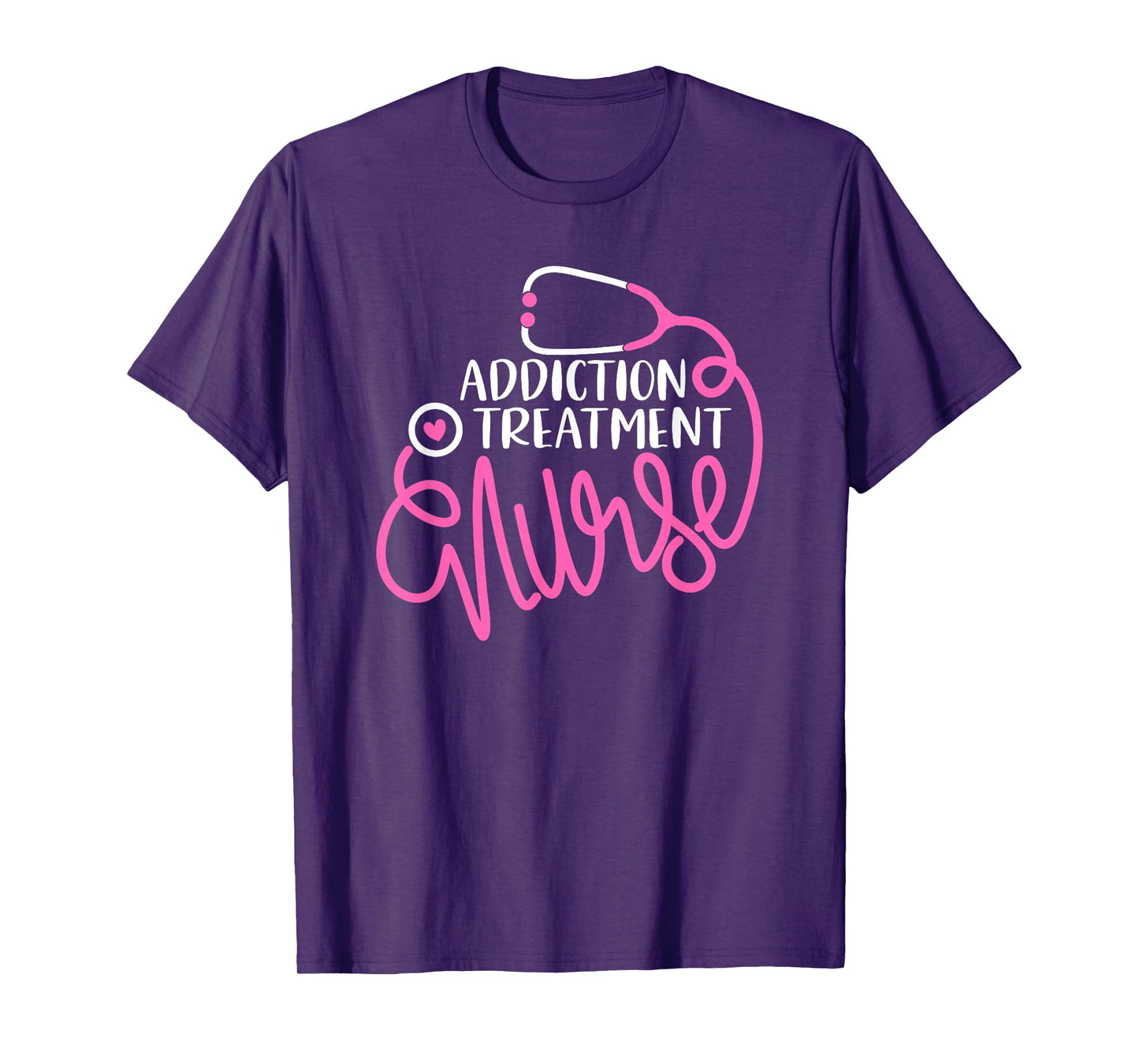 Addiction Treatment Nurse Substance Abuse Nursing Department T-Shirt