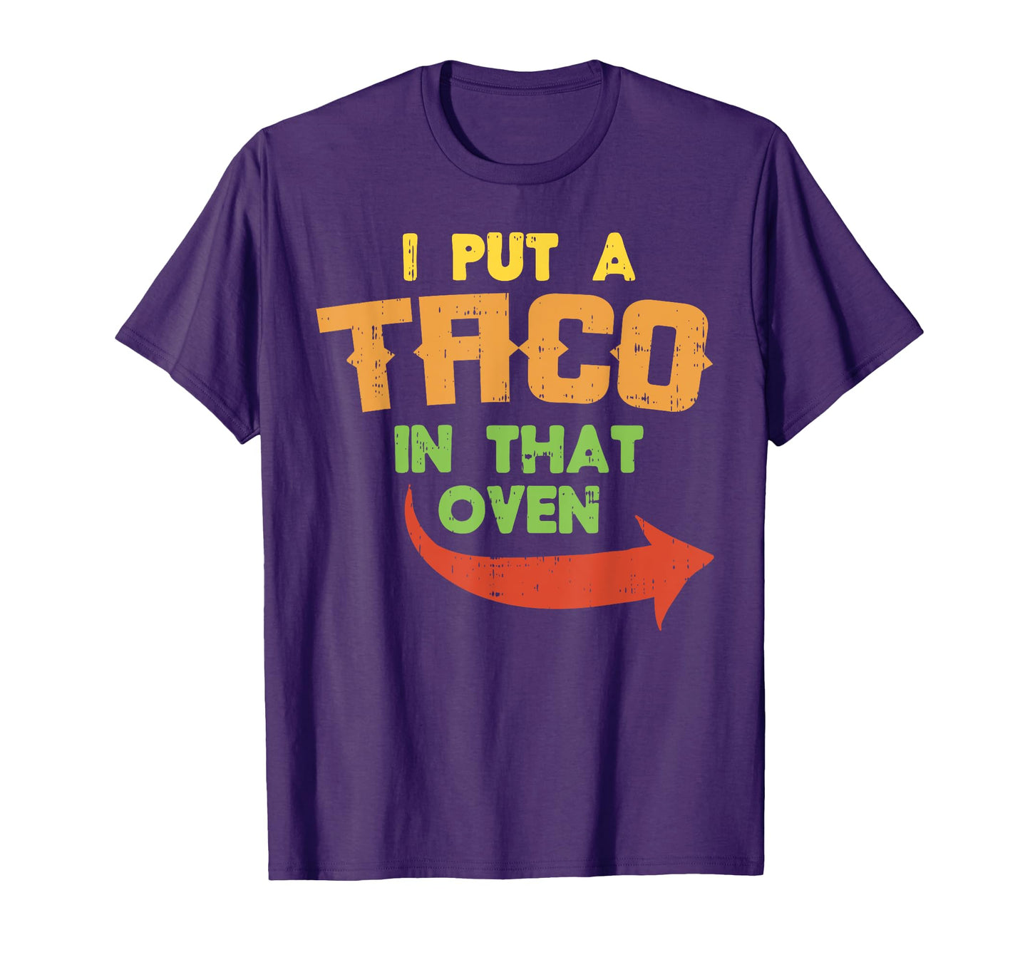 I Put A Taco In That Oven Pregnancy Men Cinco De Mayo Baby T-Shirt