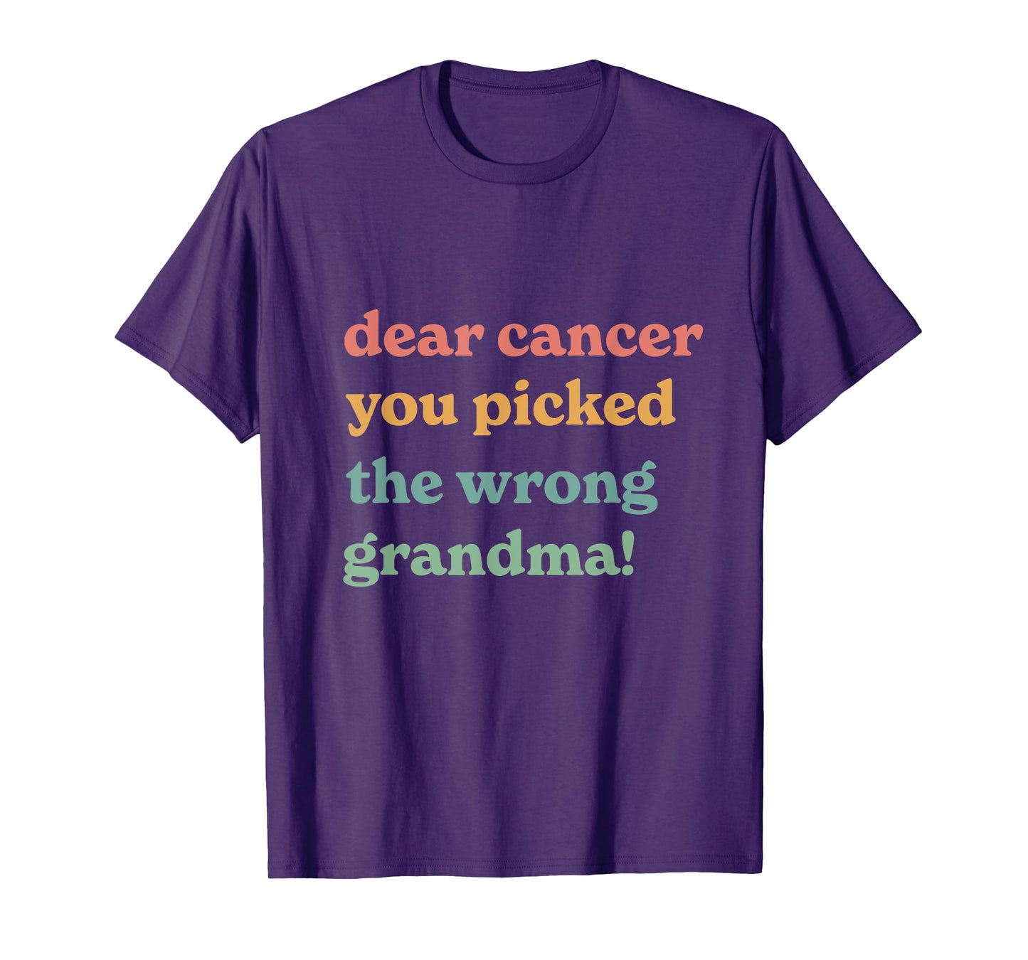 Dear Cancer You Picked The Wrong Grandma Inspirational T-Shirt
