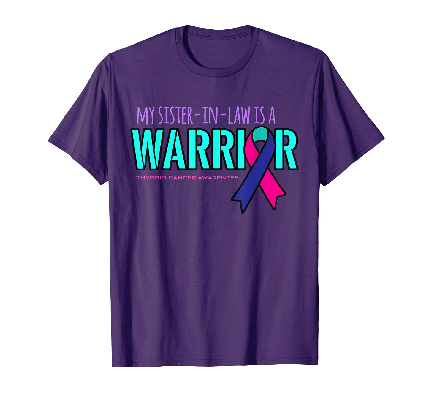 My Sister-in-law is a Warrior Thyroid Cancer Awareness Shirt T-Shirt