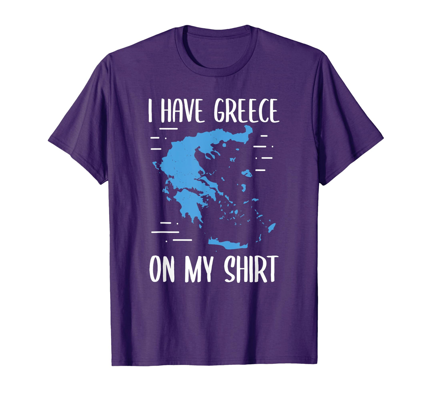 I Have Greece On My Shirt Geographer Geography Teacher Men Women Girls Kids T-Shirt
