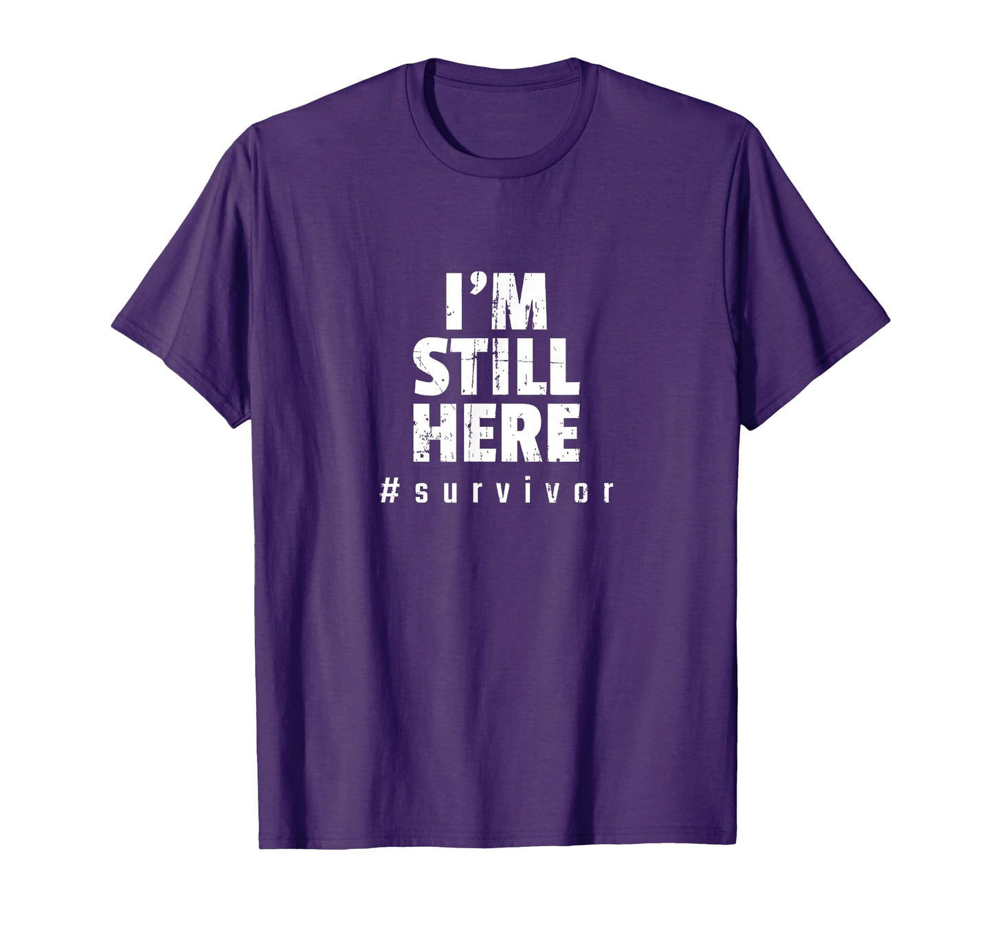I'm Still Here Cancer Fight Cancer Patient Gifts Survivor T-Shirt