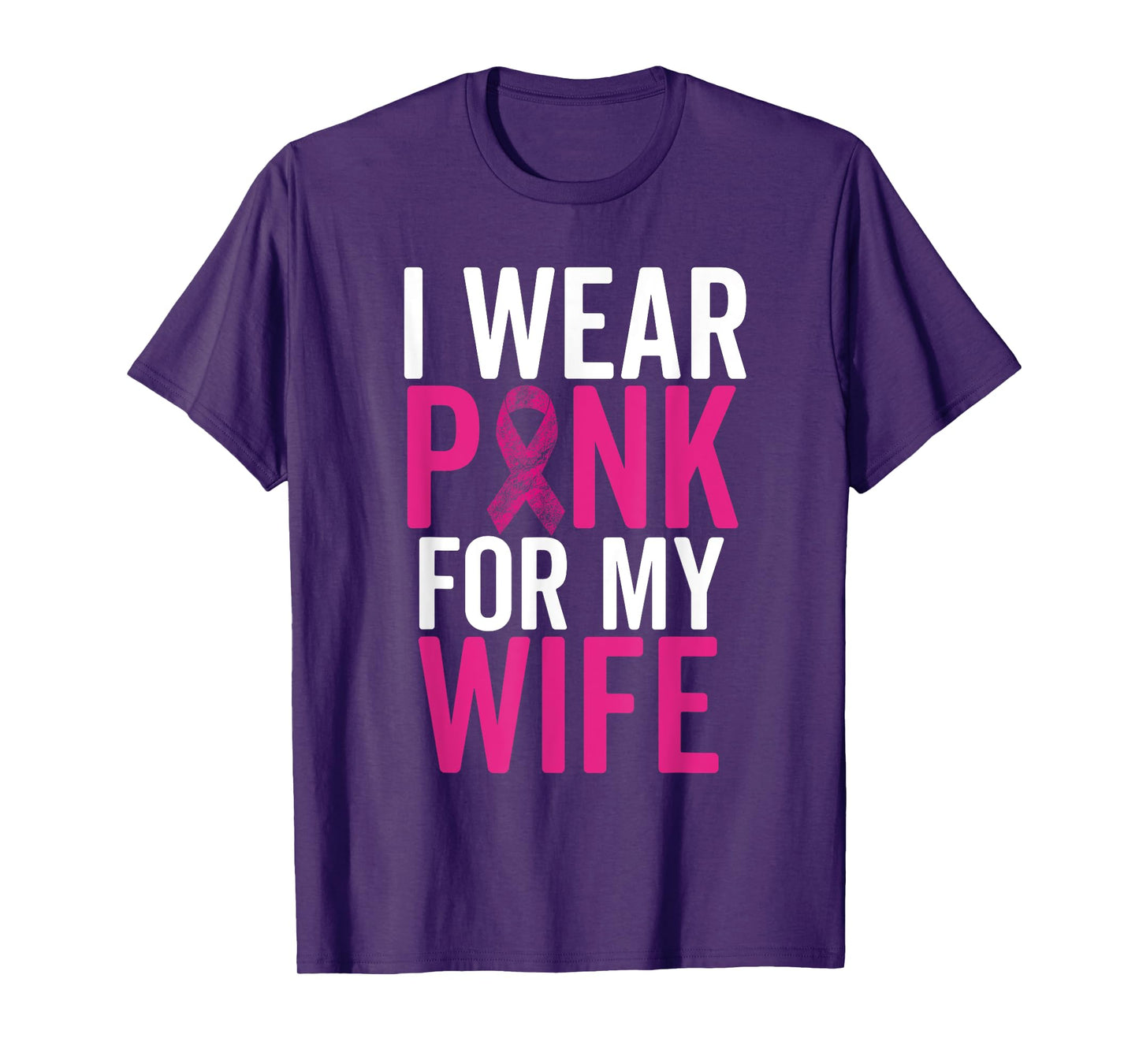 I Wear Pink For My Wife Shirt Breast Cancer Husband Love T-Shirt