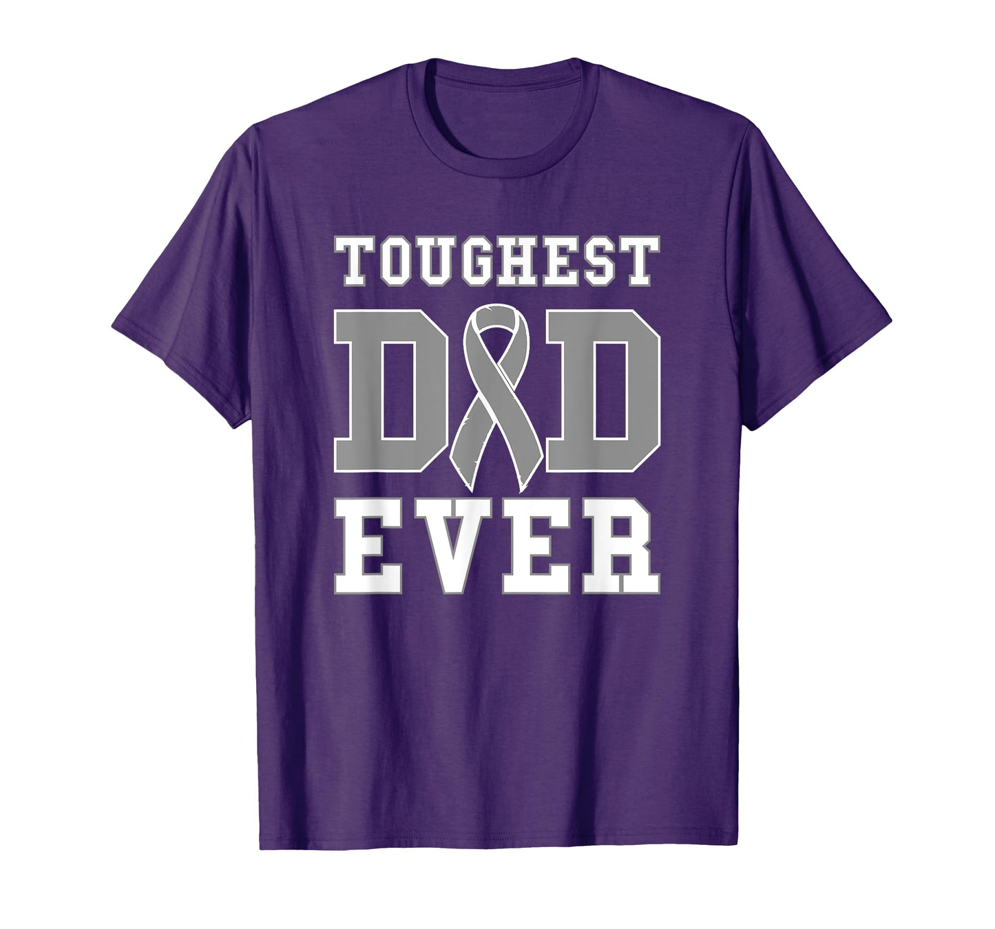 Toughest Dad Ever - Brain Cancer Awareness T-Shirt