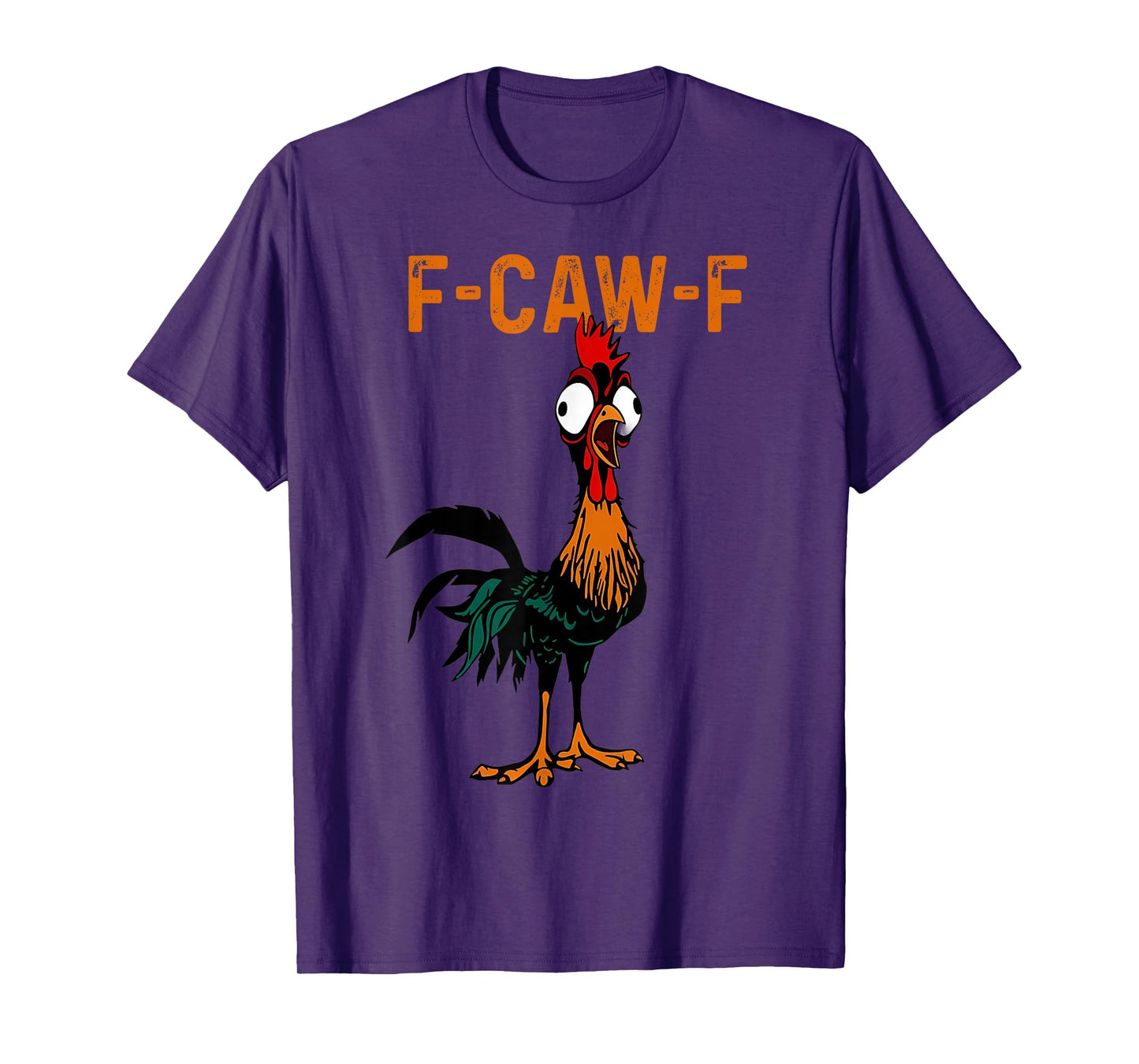 F-Caw-F Funny Chicken Humor Quote Rooster Meme T-Shirt