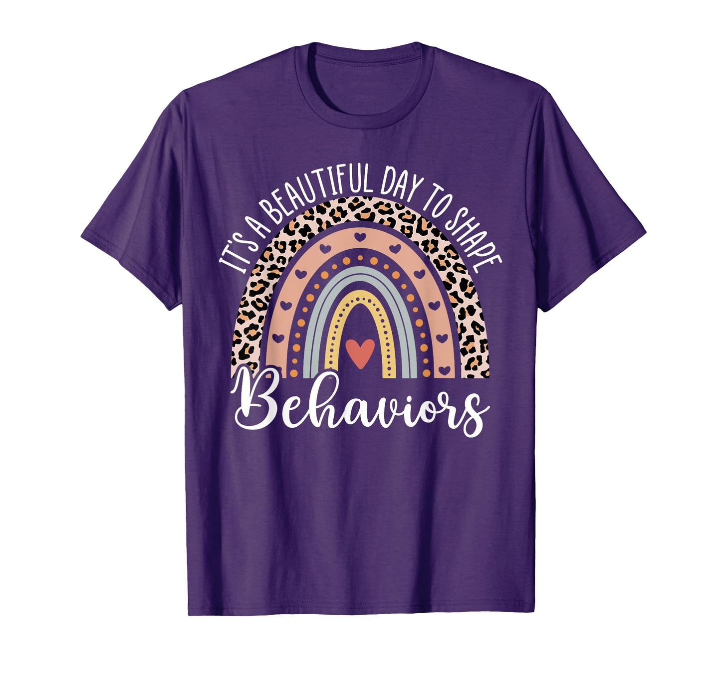 It's Beautiful Day To Shape Behaviors ABA Therapist Rainbow T-Shirt