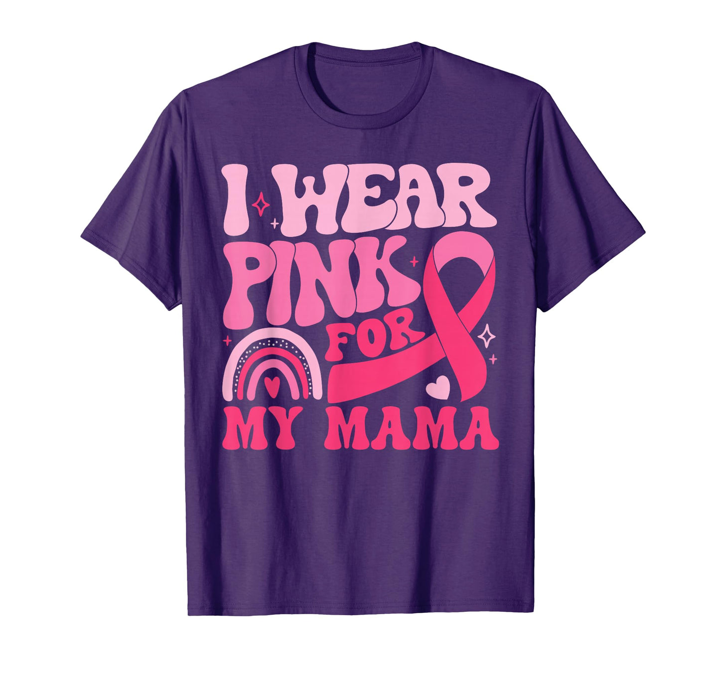 I Wear Pink For My Mama Ribbon Breast Cancer Support Squad T-Shirt