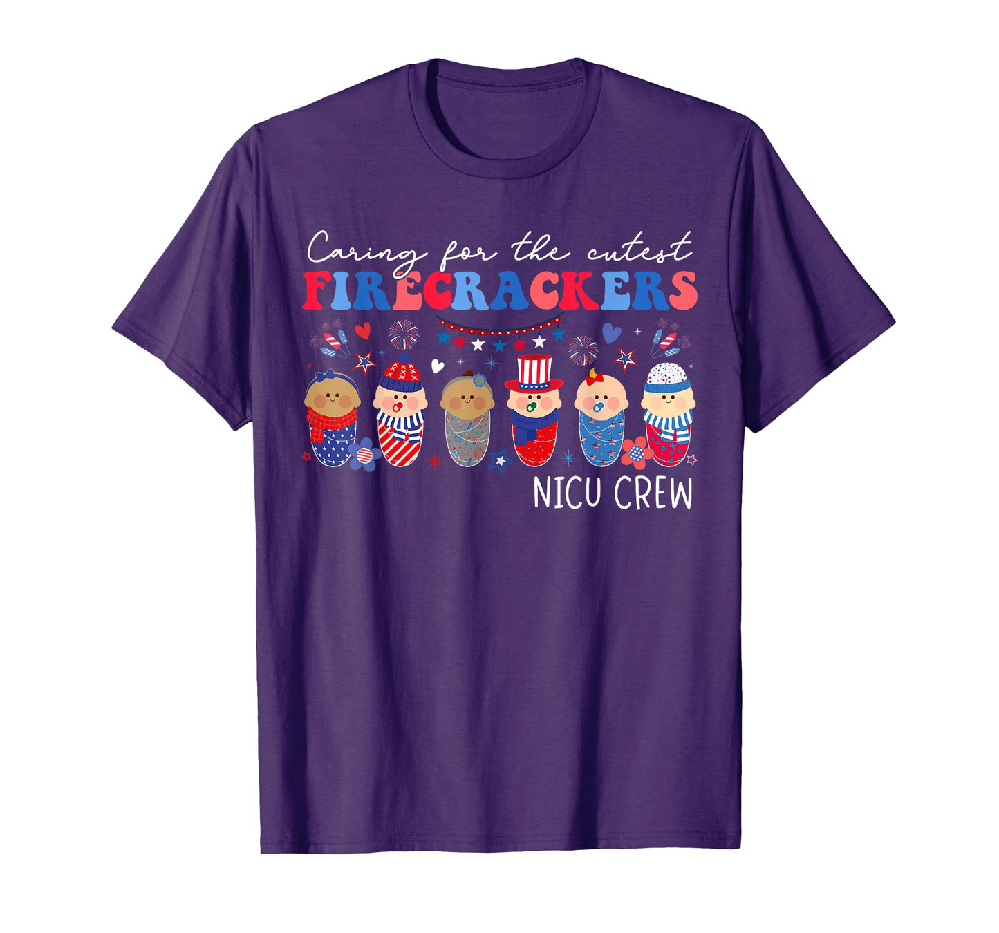 Caring For The Cutest Firecrackers NICU Crew 4th Of July T-Shirt