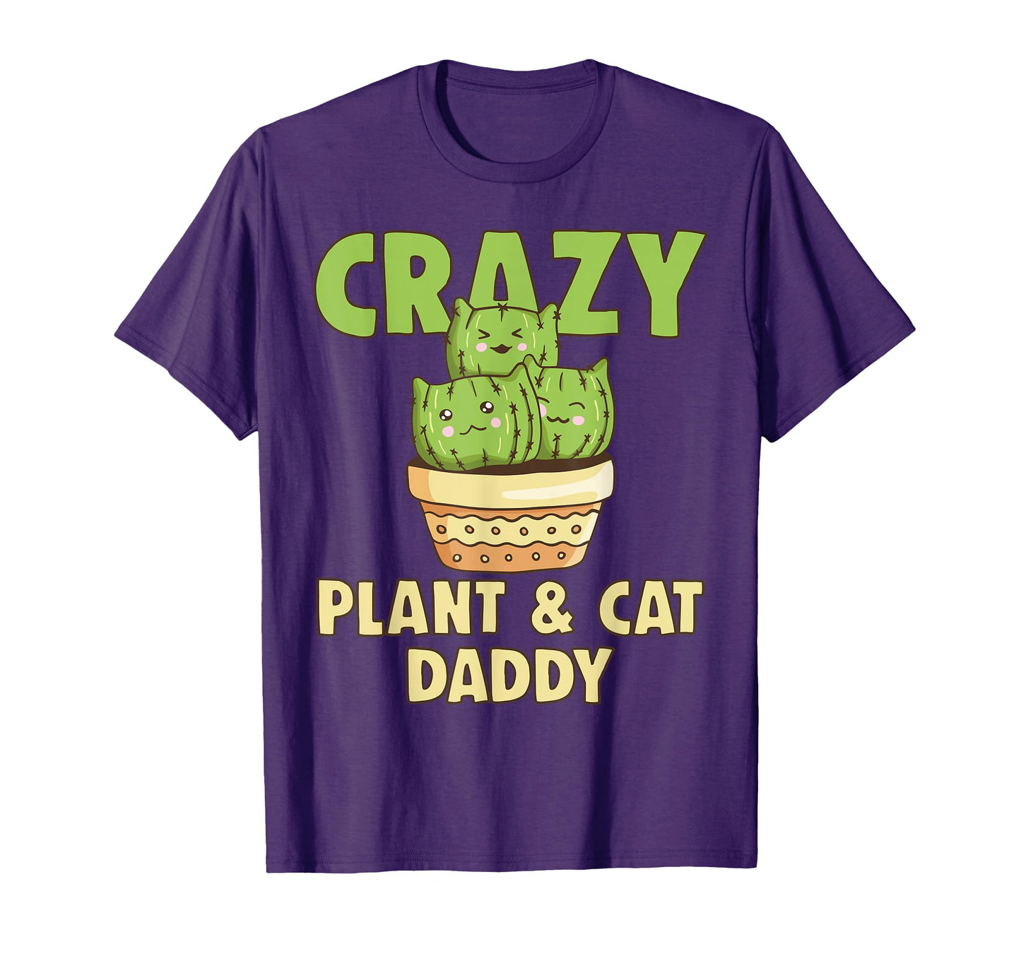 Crazy Plant Daddy Crazy Cat Dad Crazy Pant & Cat Parent Men Women T-Shirt