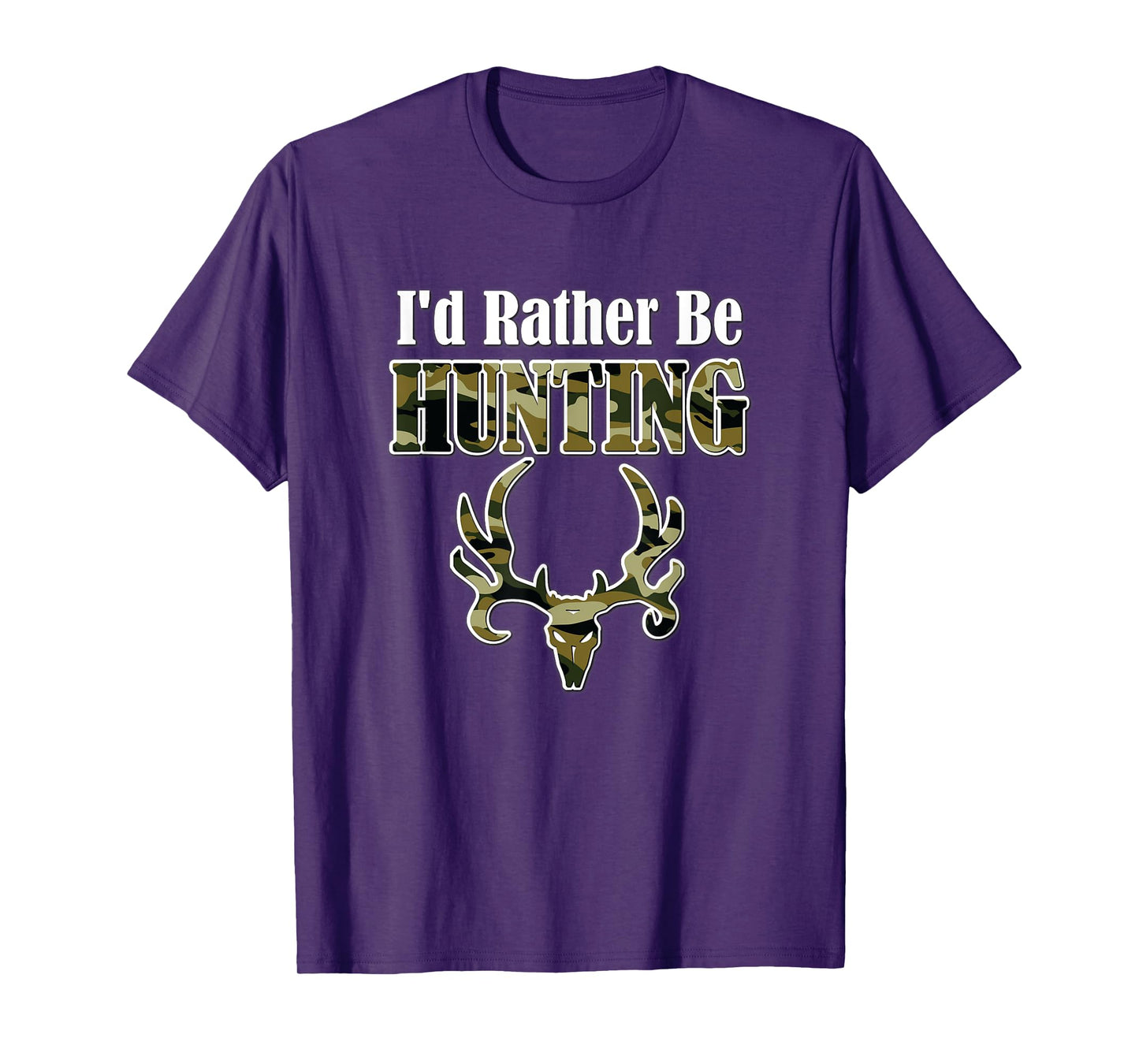 I'D RATHER BE HUNTING Funny Hunter Camo Deer Skull Antlers T-Shirt
