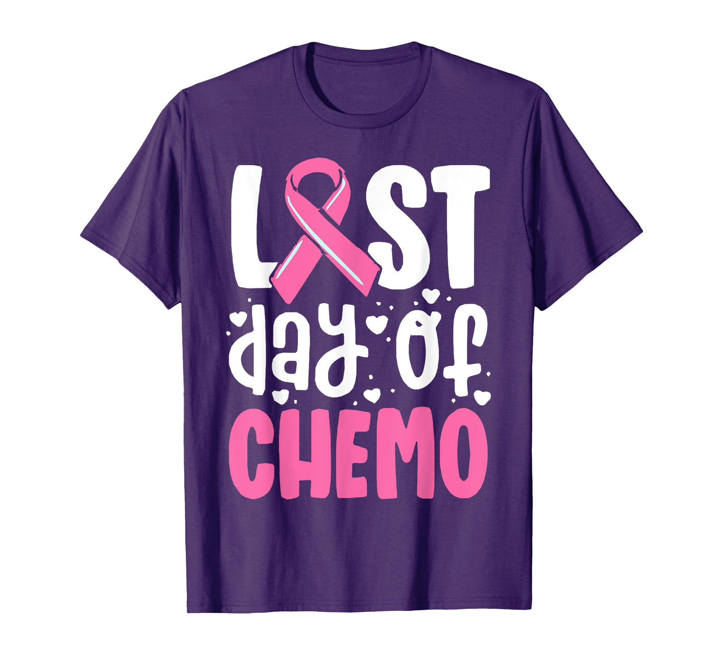 Last Day Of Chemo, Breast Cancer, Pink Ribbon Awareness T-Shirt