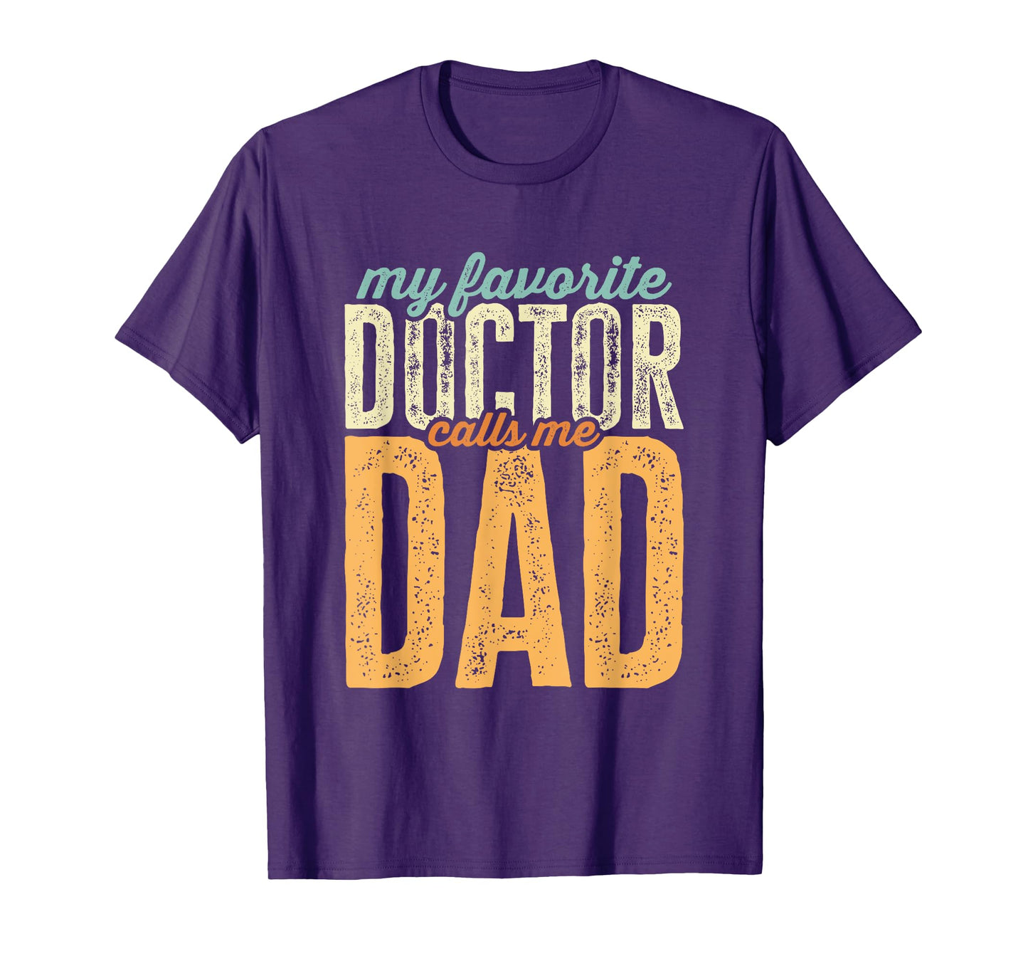 Mens My Favorite Doctor Calls Me Dad Funny Father's Day T-Shirt