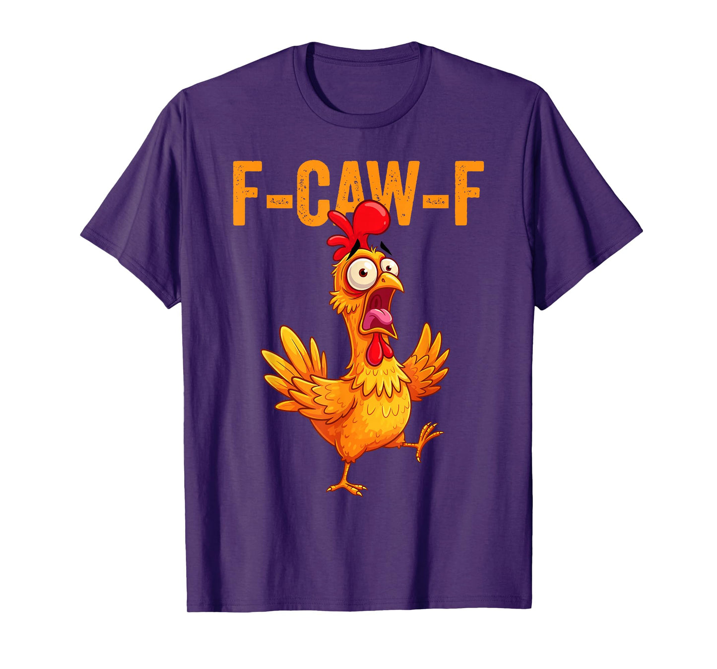 Funny F-Caw-F Chicken FCawF Humor Quote Rooster Meme T-Shirt