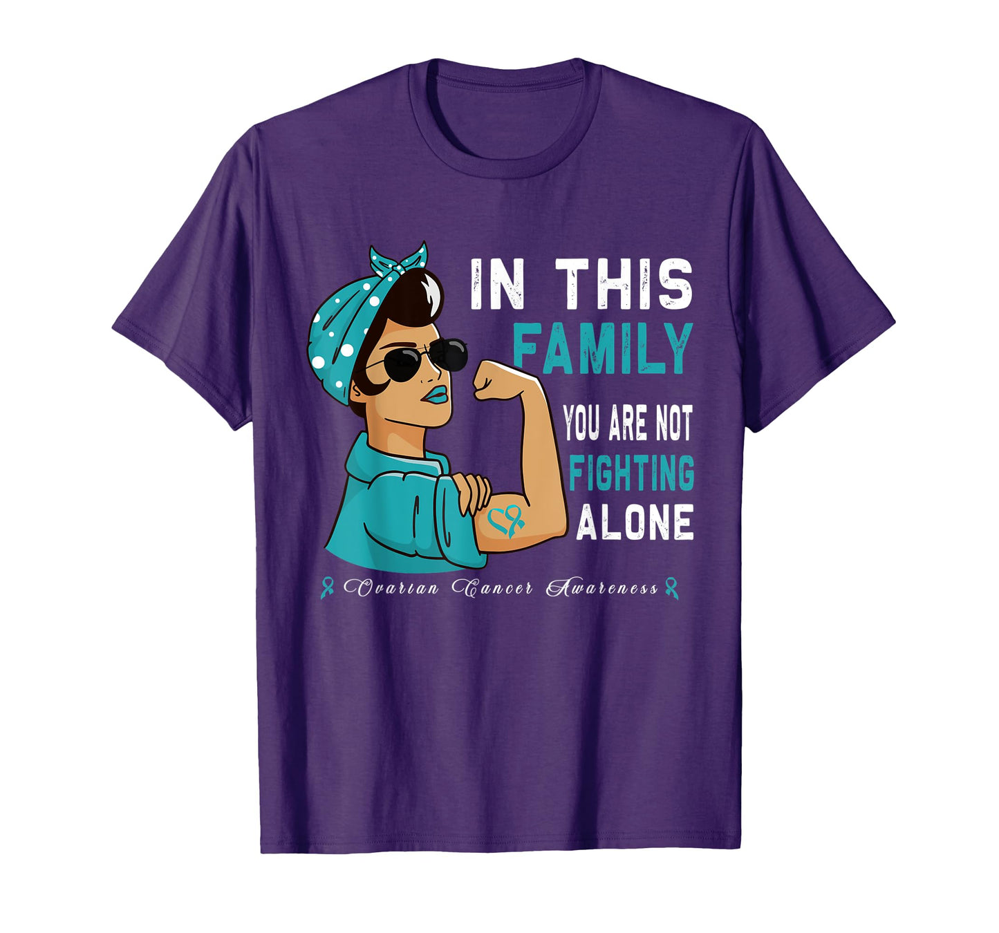 "In this Family you are not Fighting alone" Ovarian Cancer T-Shirt