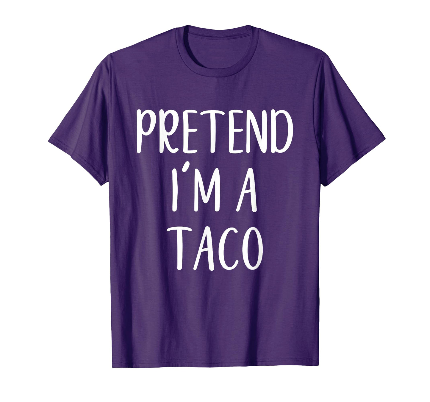 Pretend I'm A Taco Costume Halloween Lazy Quick Funny T-Shirt