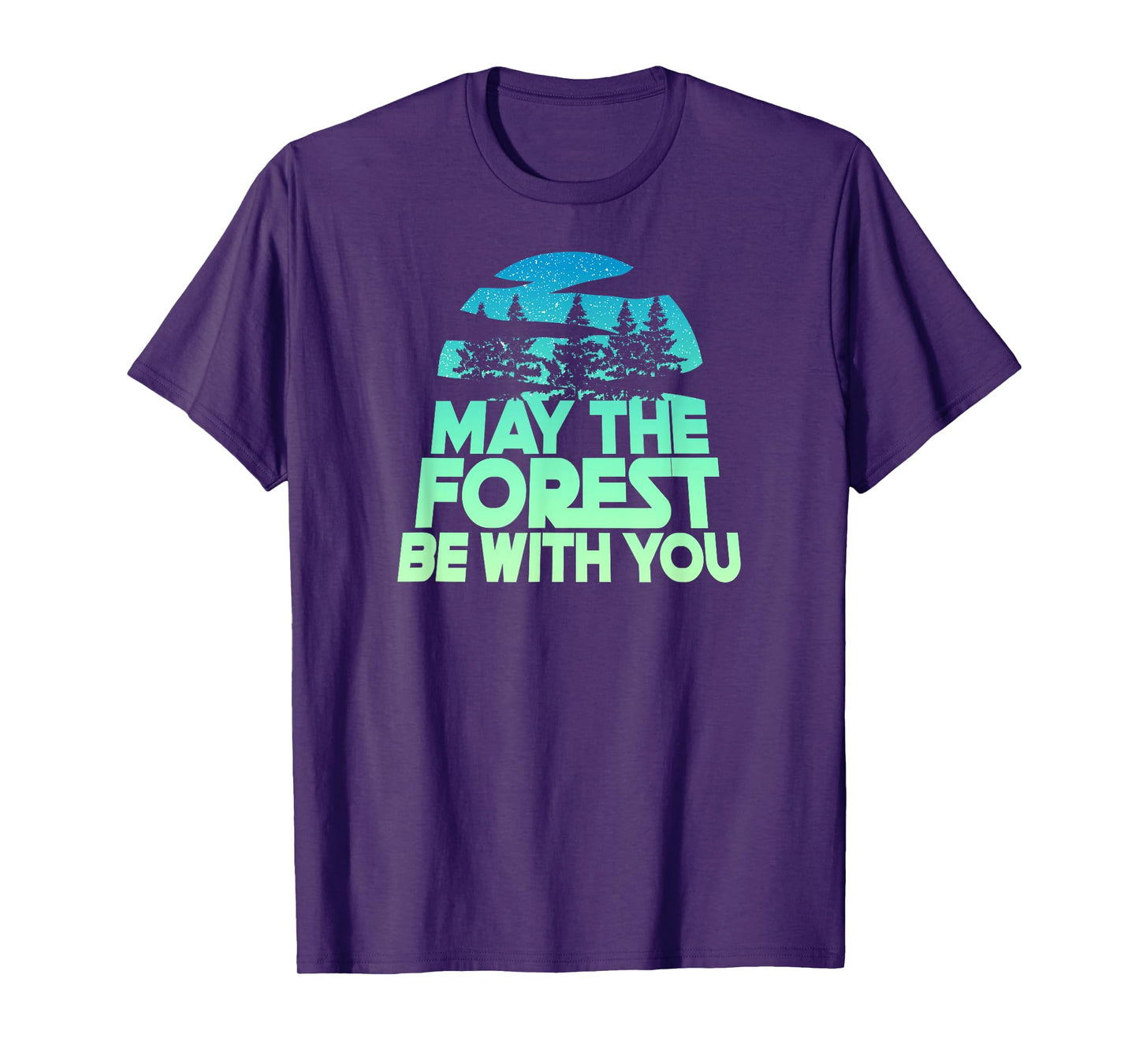 MAY THE FOREST BE WITH YOU Shirt Nature Lover Earth Day Tee T-Shirt