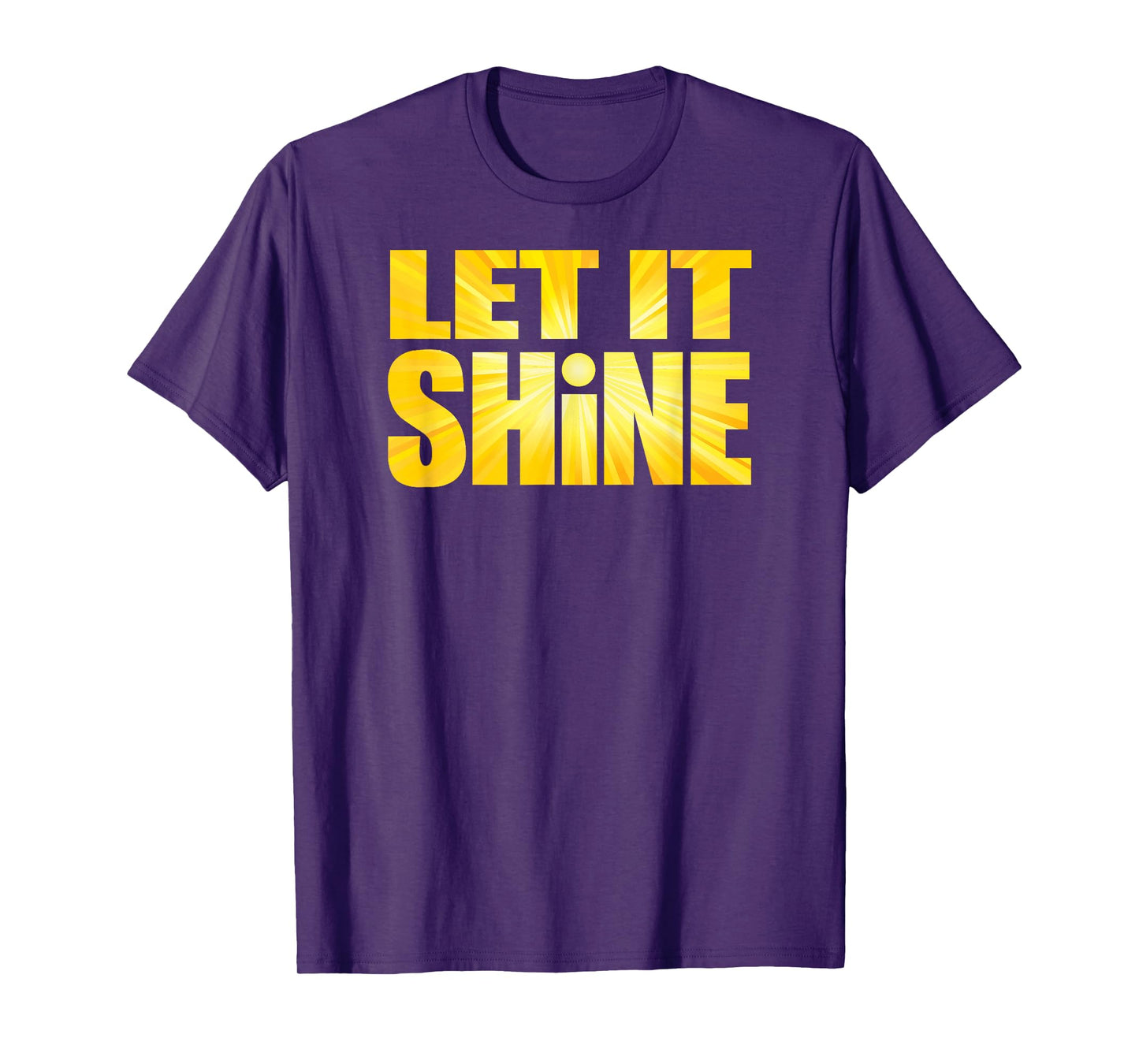 Let It Shine T-Shirt T-Shirt