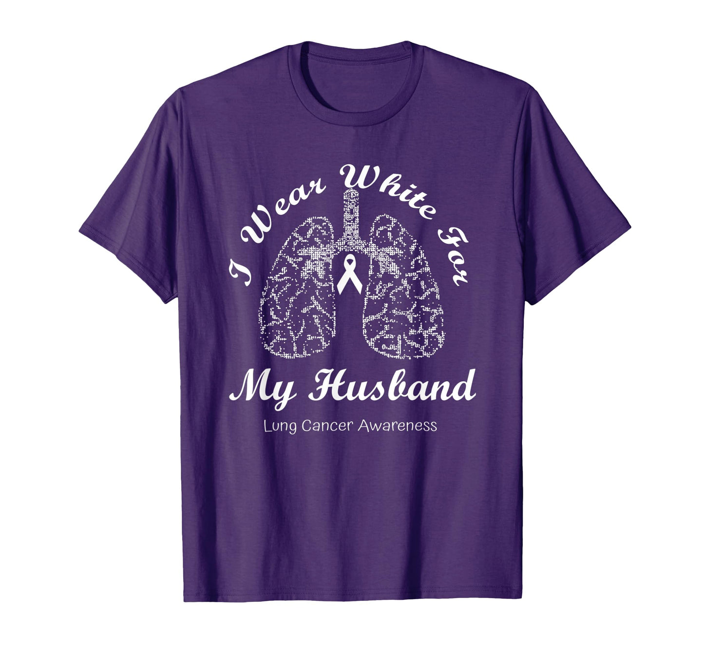 I Wear White For My Husband Lung Cancer Awareness Month T-Shirt