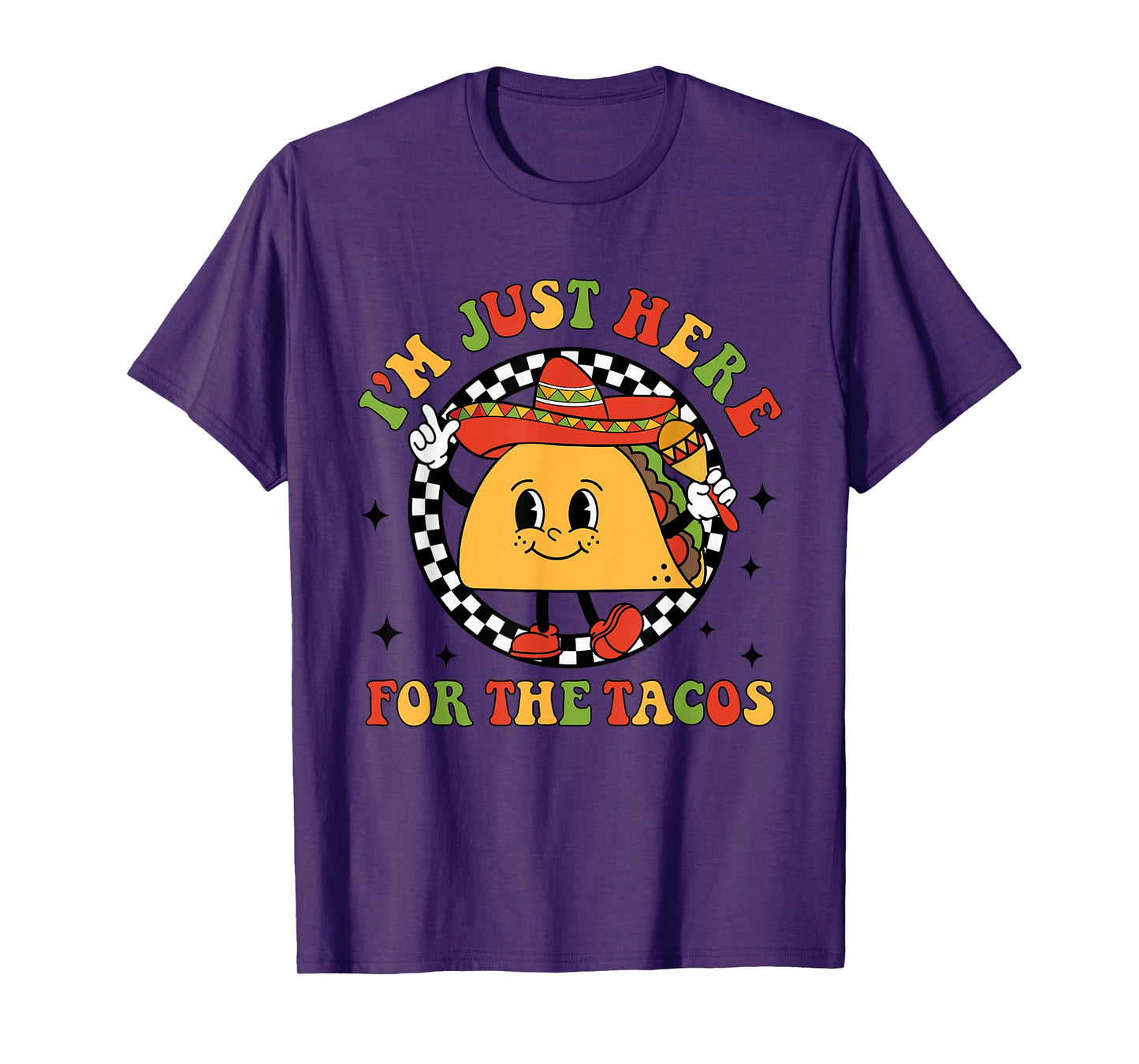 I'm Just Here For The Tacos Cinco De Mayo Men Women Kids T-Shirt