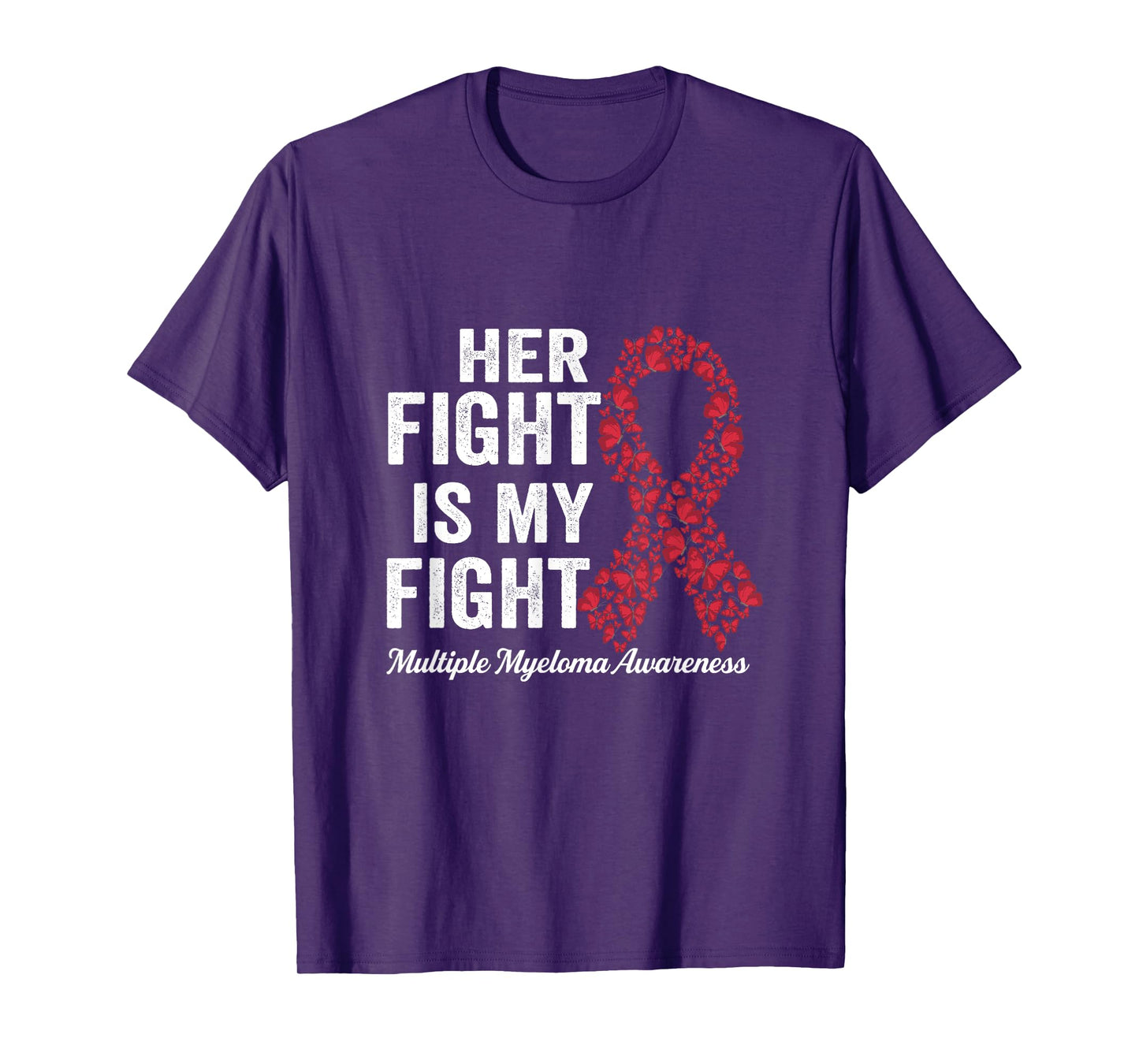 Her fight is my fight support Multiple Myeloma Awareness T-Shirt