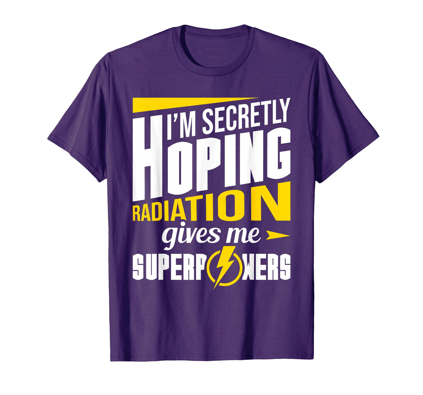 Radiation Gives Me Superpowers Radiation Therapy Chemo X-Ray T-Shirt