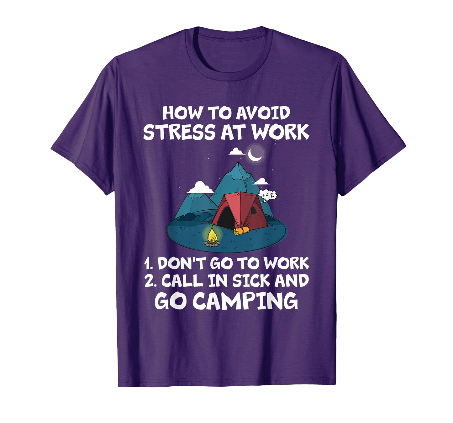 How To Avoid Stress At Work Call In Sick And Go Camping T-Shirt