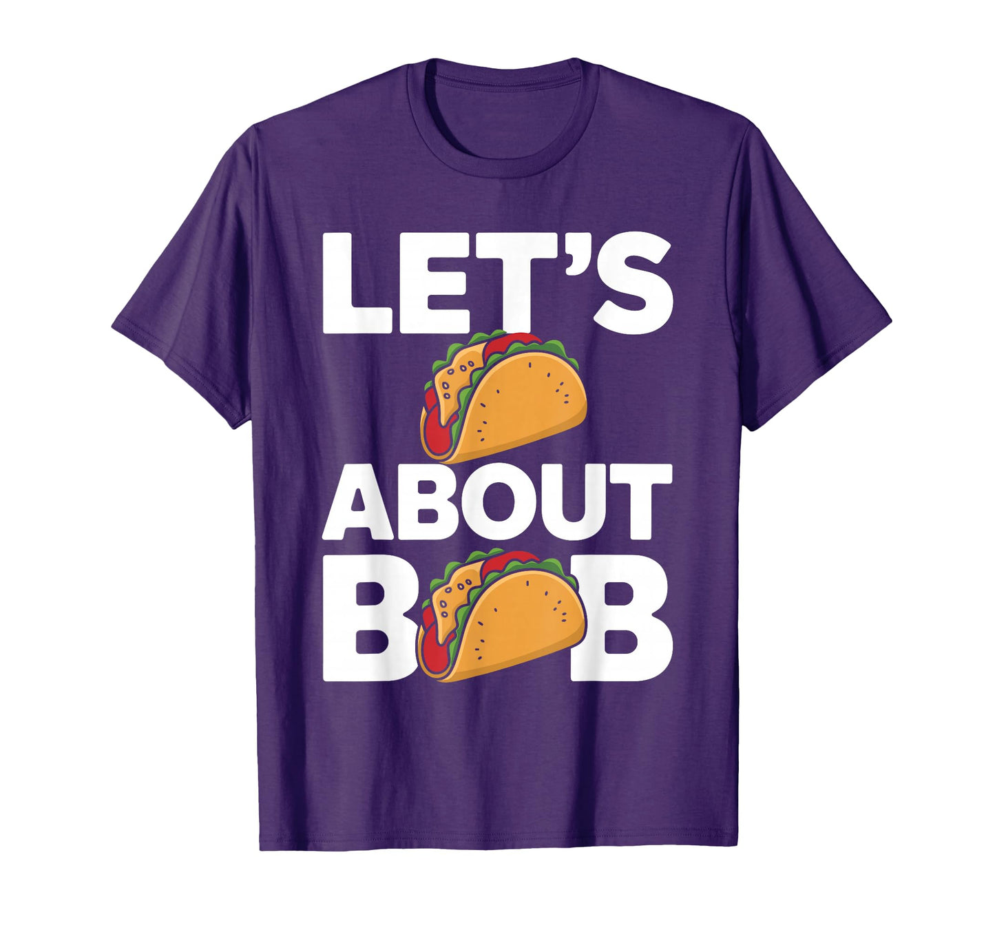Let's Taco About BOB T-Shirt Name Shirt Taco BOB T-Shirt