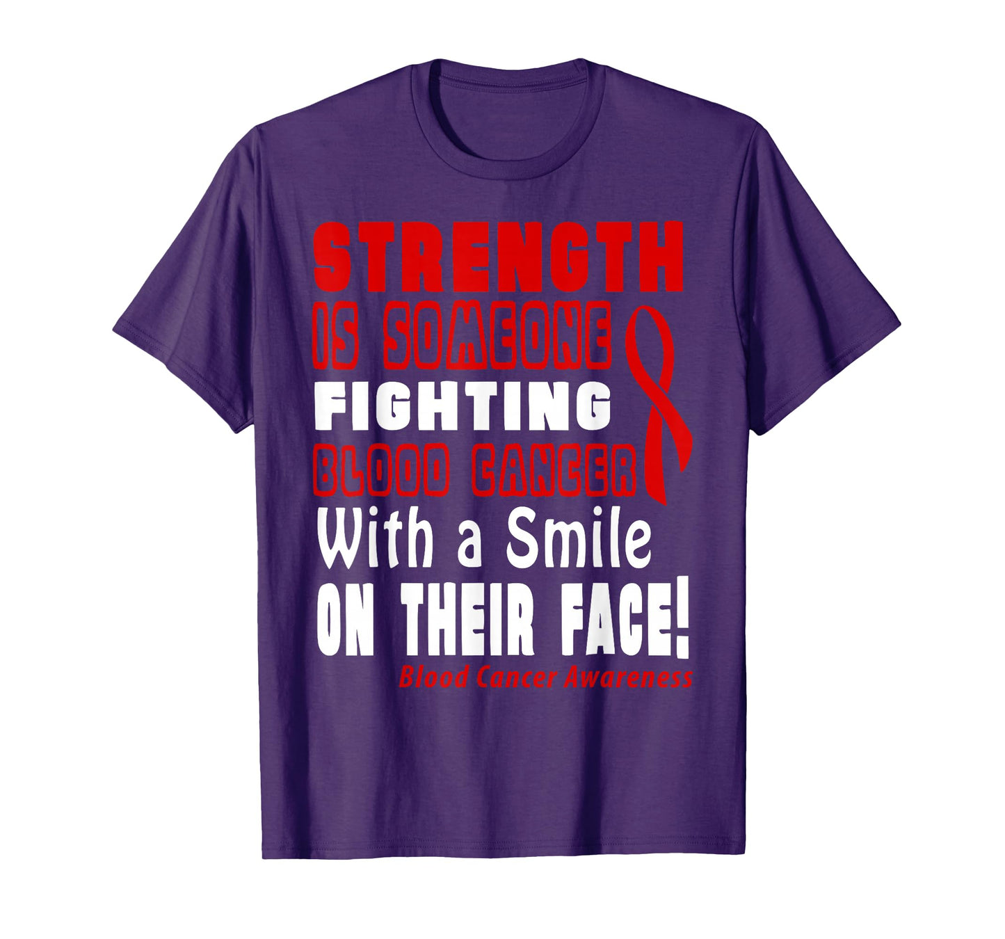 Strength is Fighting Blood Cancer with a Smile! T-Shirt