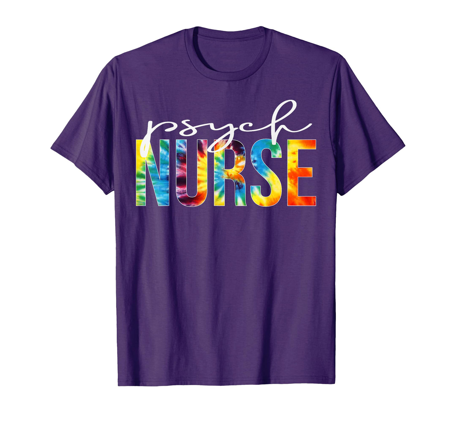 Psych Nurse Appreciation Day Tie Dye For Women For Work T-Shirt